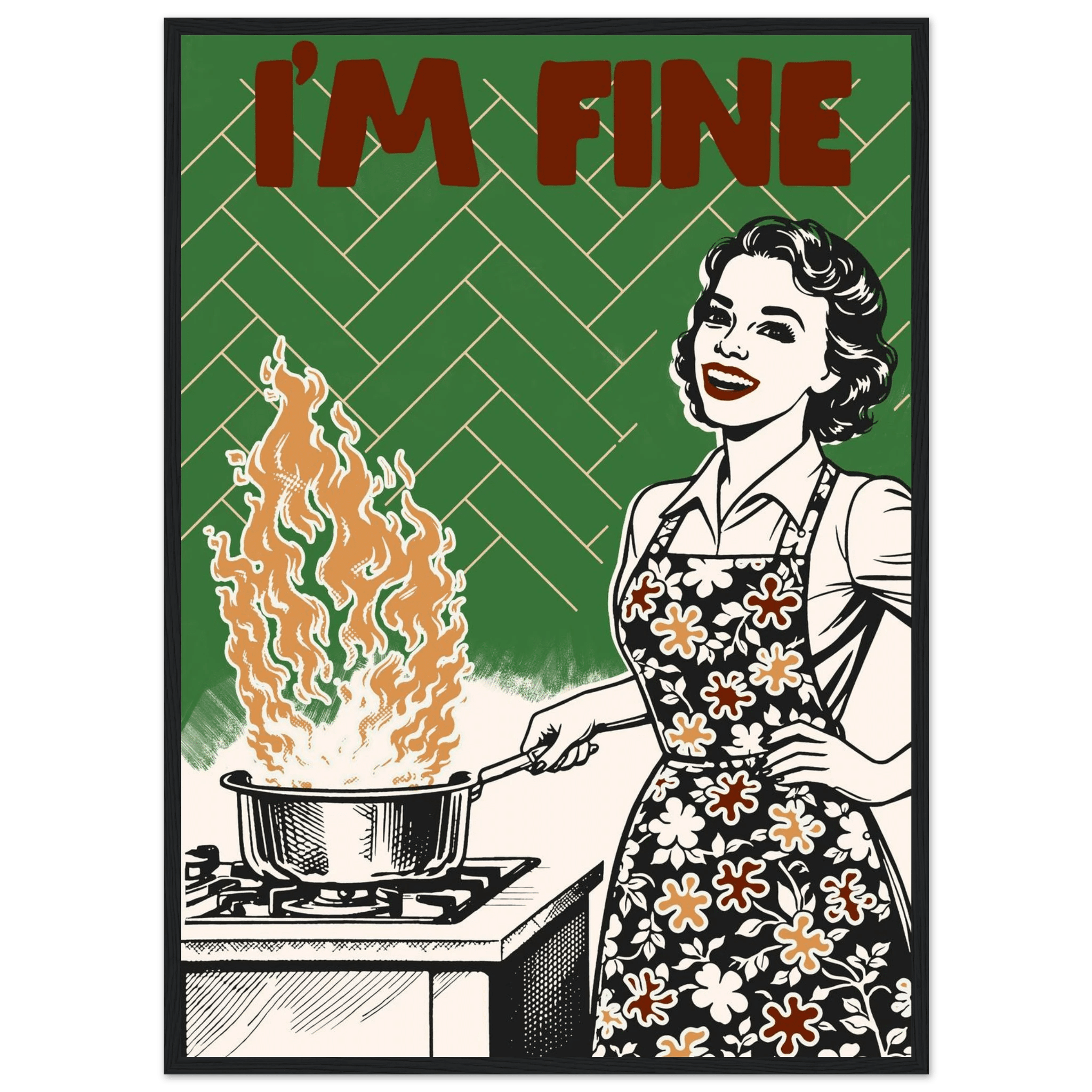 I'm Fine Poster – Funny Retro Kitchen Wall Art Print (Green Edition) - Evergreen Posters