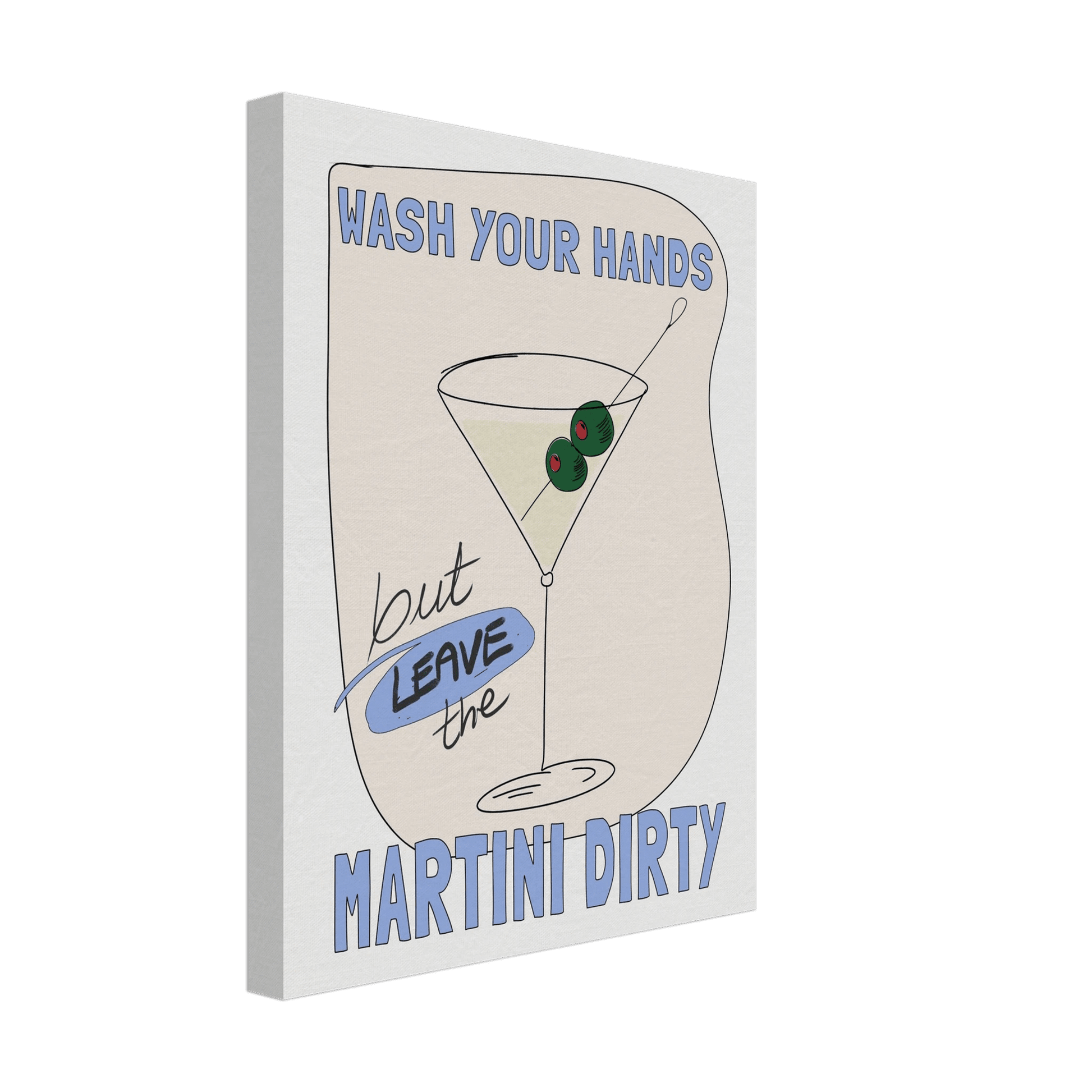 Wash Your Hands But Leave The Martini Dirty Poster – Funny Kitchen & Bar Wall Art Print - Evergreen Posters