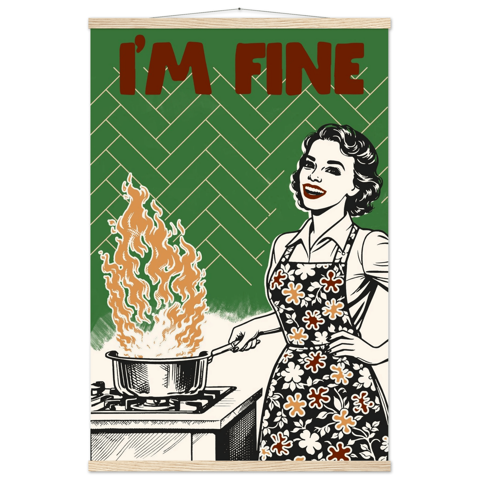 I'm Fine Poster – Funny Retro Kitchen Wall Art Print (Green Edition) - Evergreen Posters
