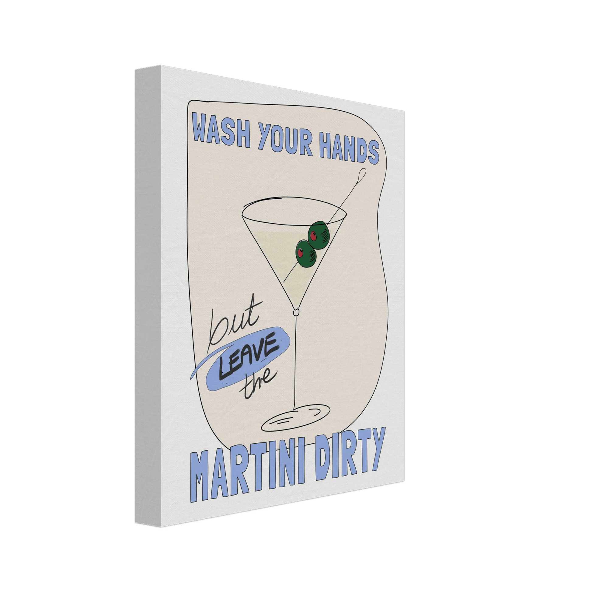 Wash Your Hands But Leave The Martini Dirty Poster – Funny Kitchen & Bar Wall Art Print - Evergreen Posters