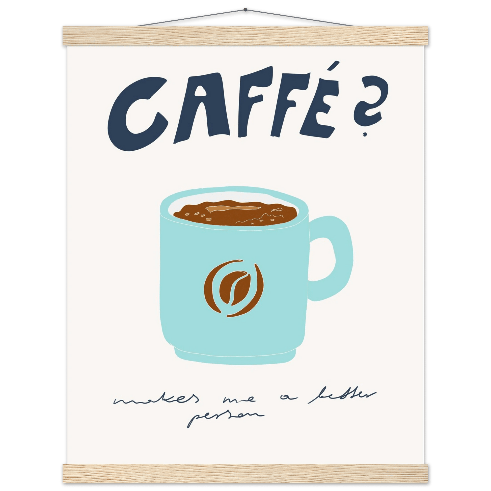 Caffé Makes Me a Better Person Poster – Cozy Coffee Kitchen Wall Art Print (Digital & Printed Options) - Evergreen Posters