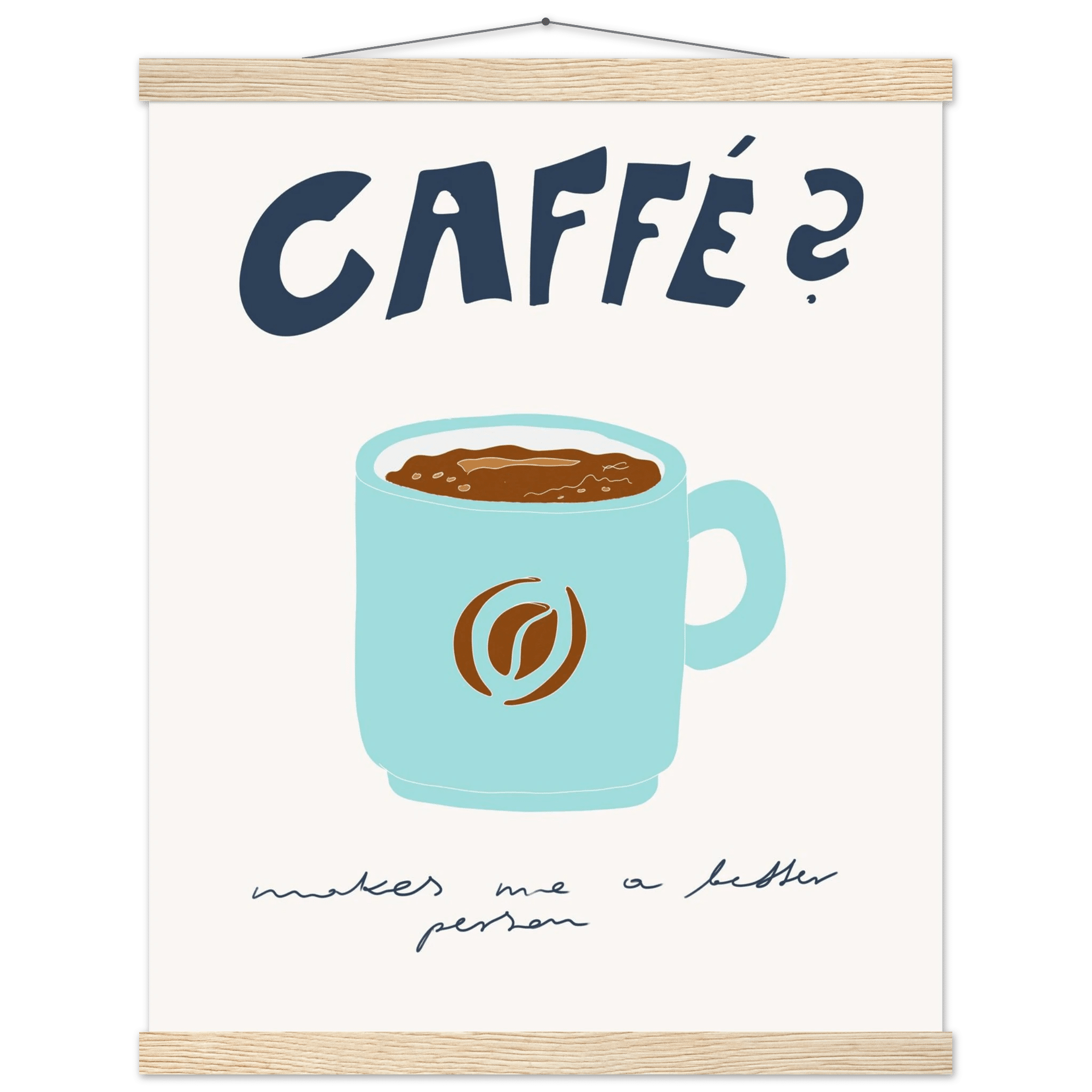 Caffé Makes Me a Better Person Poster – Cozy Coffee Kitchen Wall Art Print (Digital & Printed Options) - Evergreen Posters