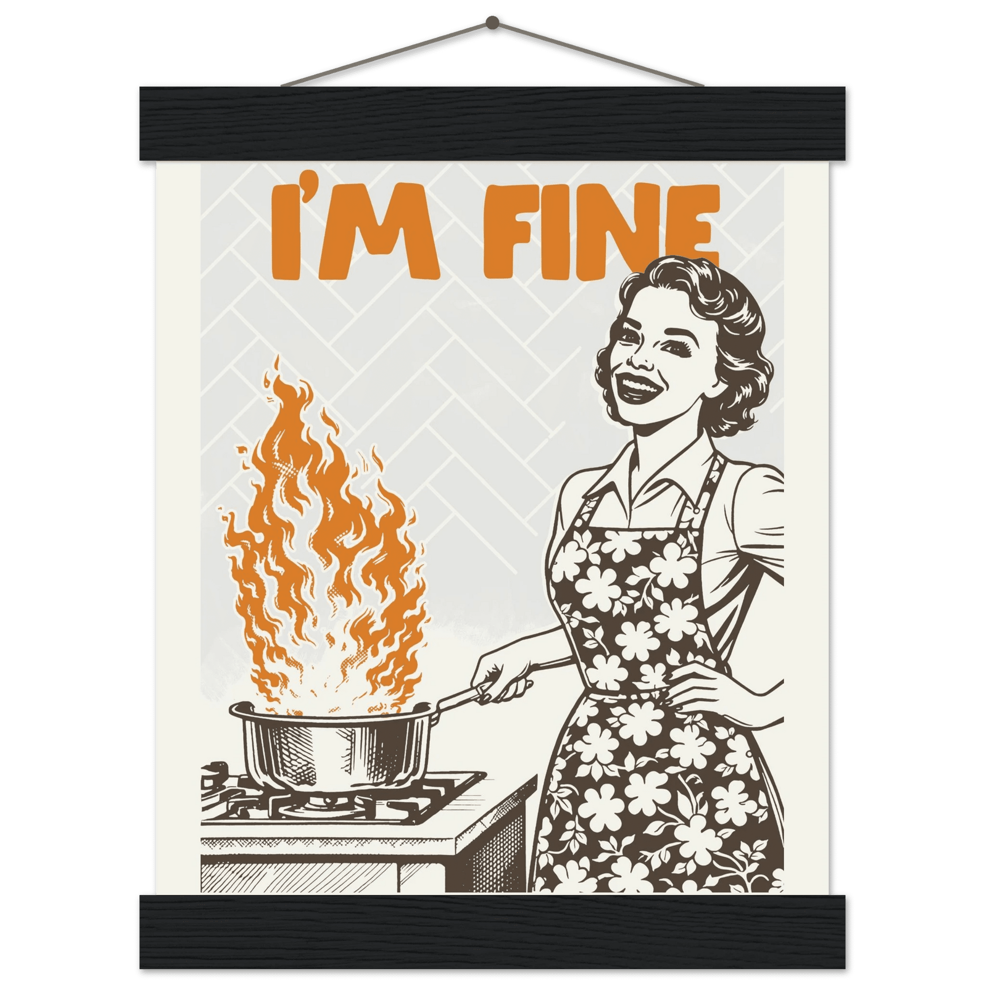 I'm Fine Poster – Funny Retro Kitchen Wall Art Print (Digital & Printed Options) - Evergreen Posters
