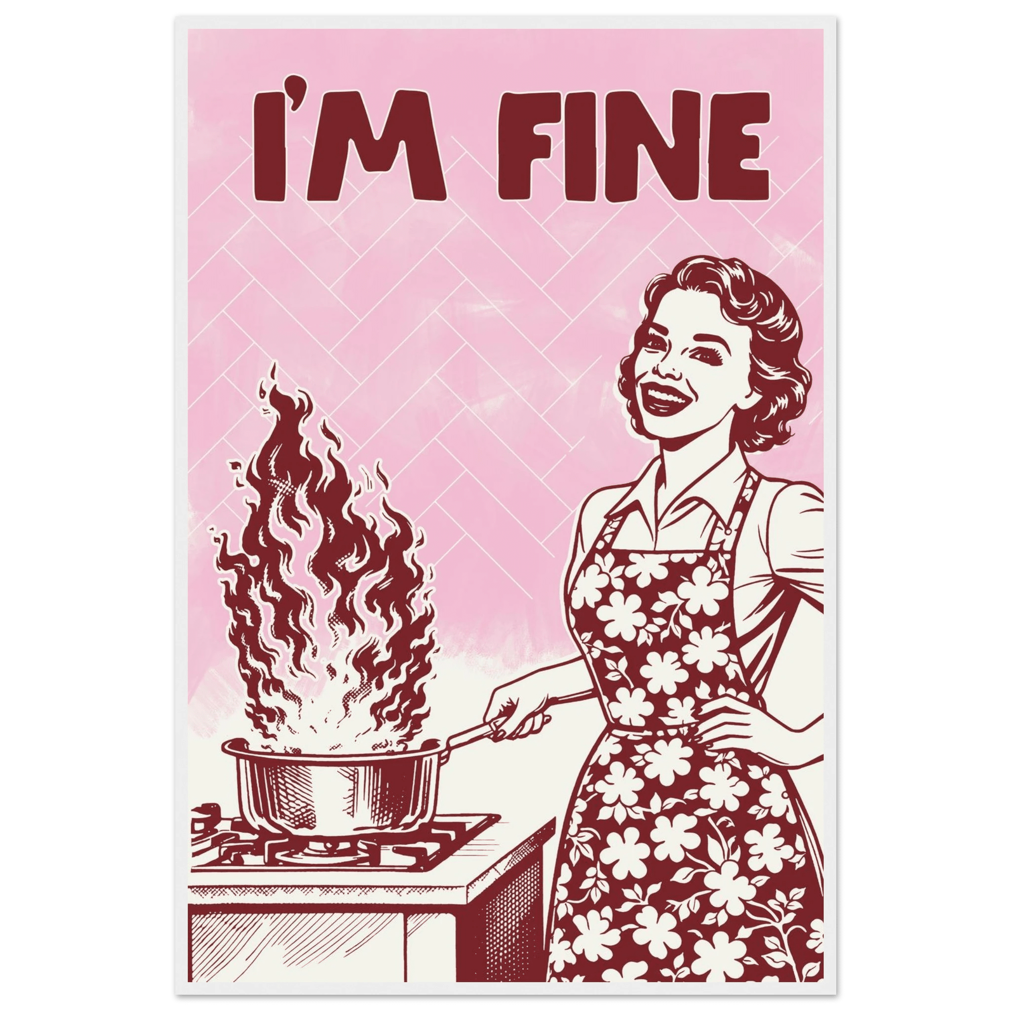 I'm Fine Poster – Funny Retro Pink Kitchen Wall Art Print (Digital & Printed Options) - Evergreen Posters