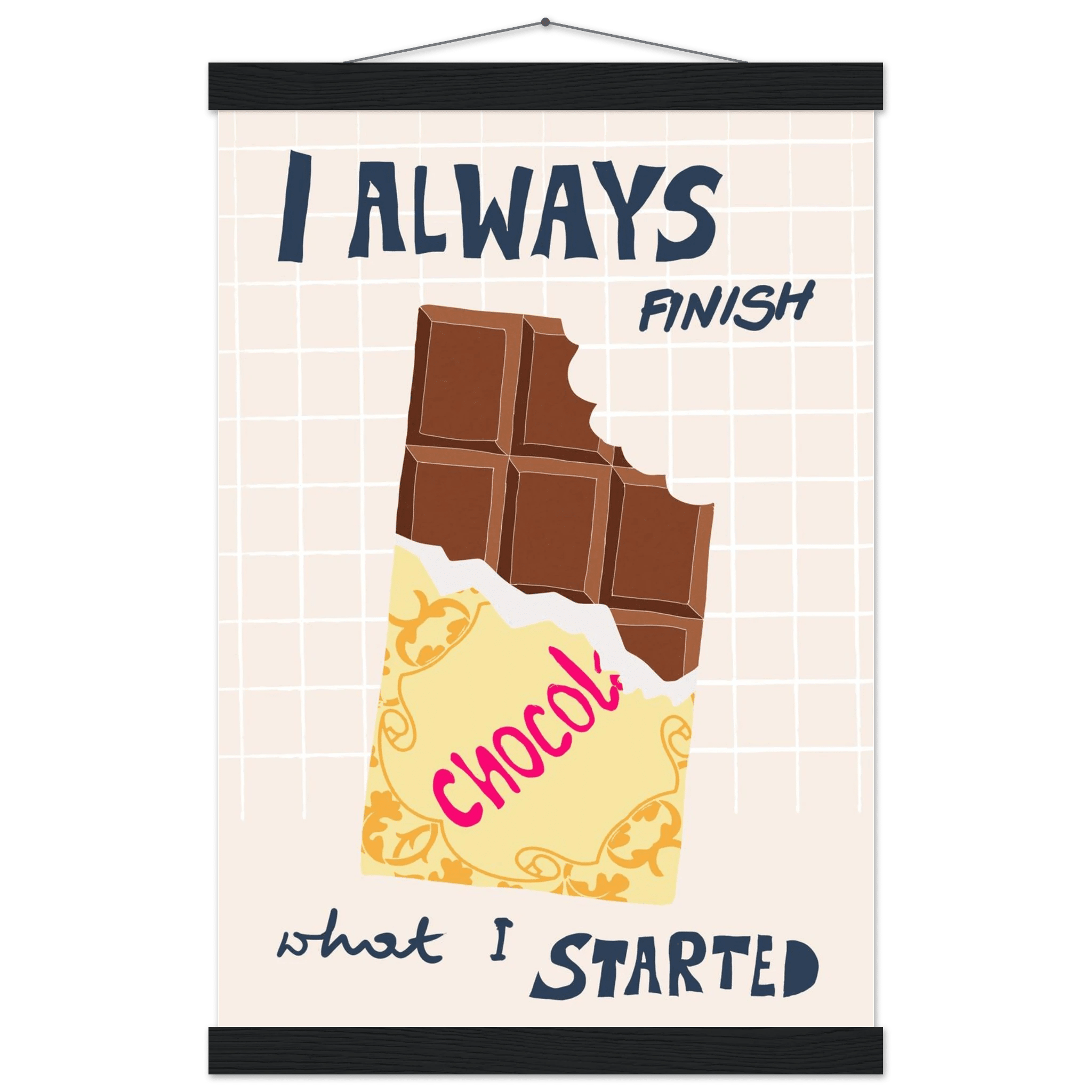 I Always Finish What I Started Poster – Funny Chocolate Kitchen Wall Art Print - Evergreen Posters