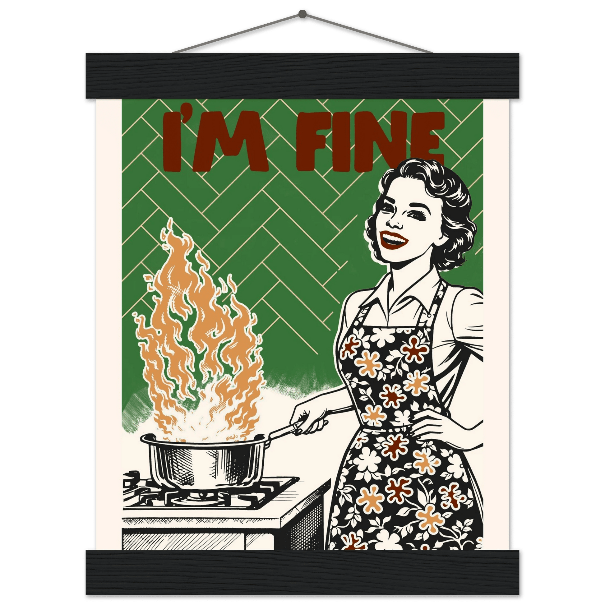 I'm Fine Poster – Funny Retro Kitchen Wall Art Print (Green Edition) - Evergreen Posters