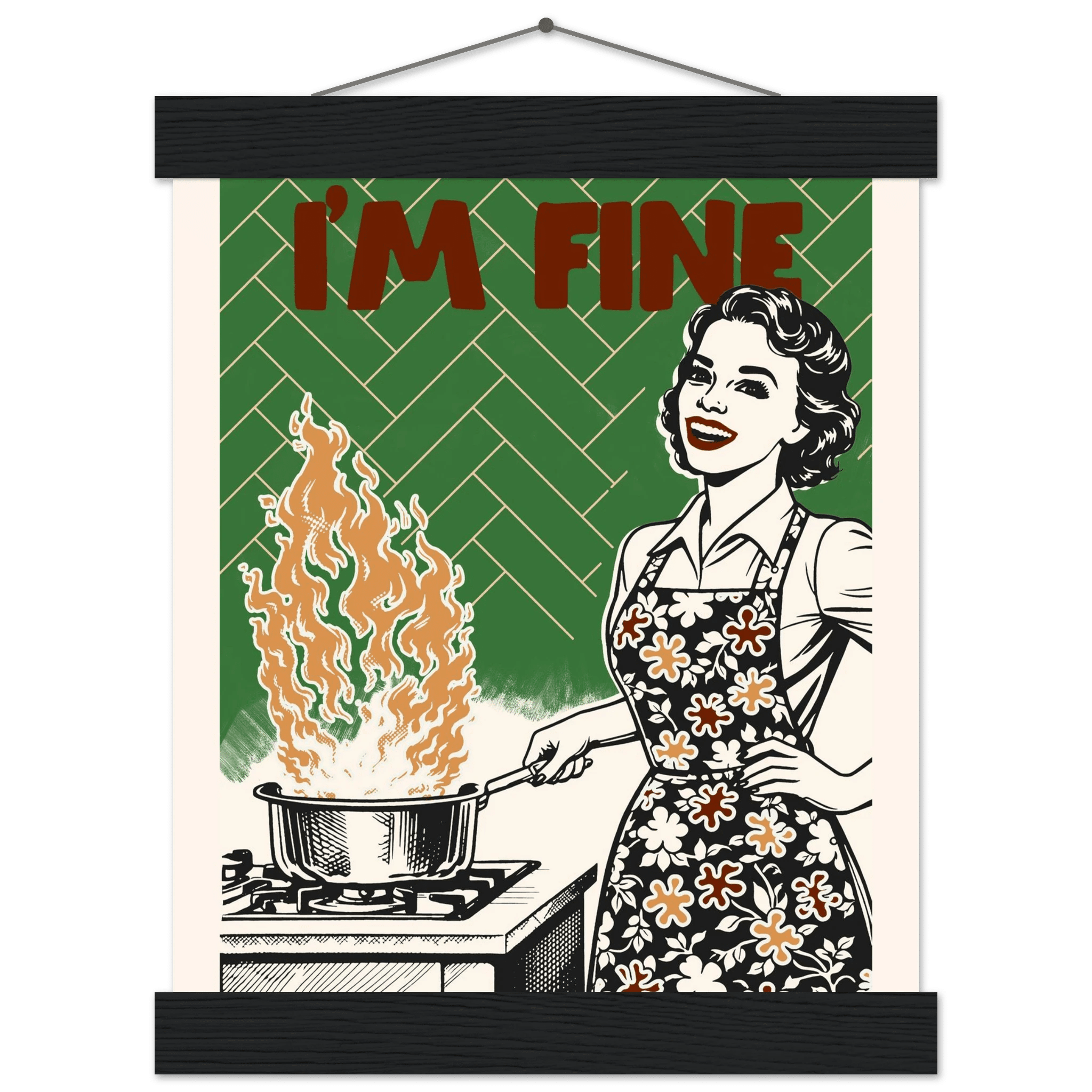 I'm Fine Poster – Funny Retro Kitchen Wall Art Print (Green Edition) - Evergreen Posters