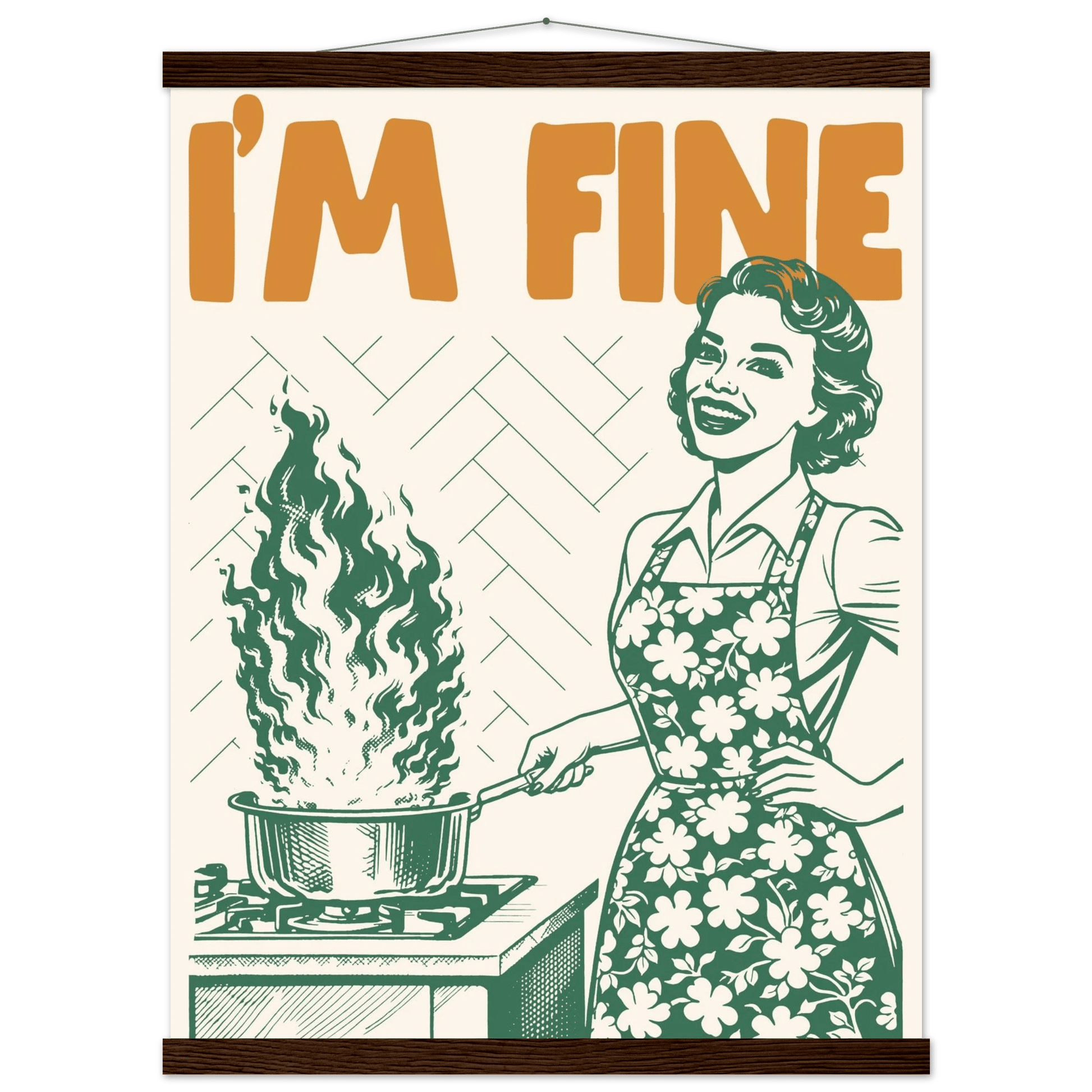 I'm Fine Poster – Funny Retro Kitchen Wall Art Print (Green Edition) - Evergreen Posters