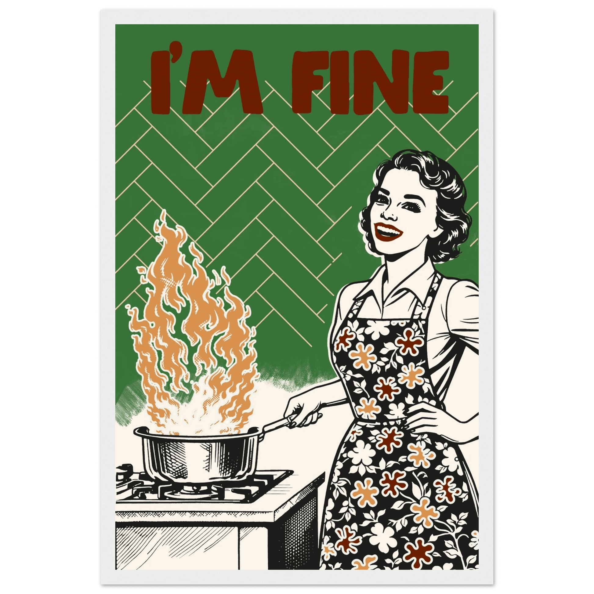 I'm Fine Poster – Funny Retro Kitchen Wall Art Print (Green Edition) - Evergreen Posters