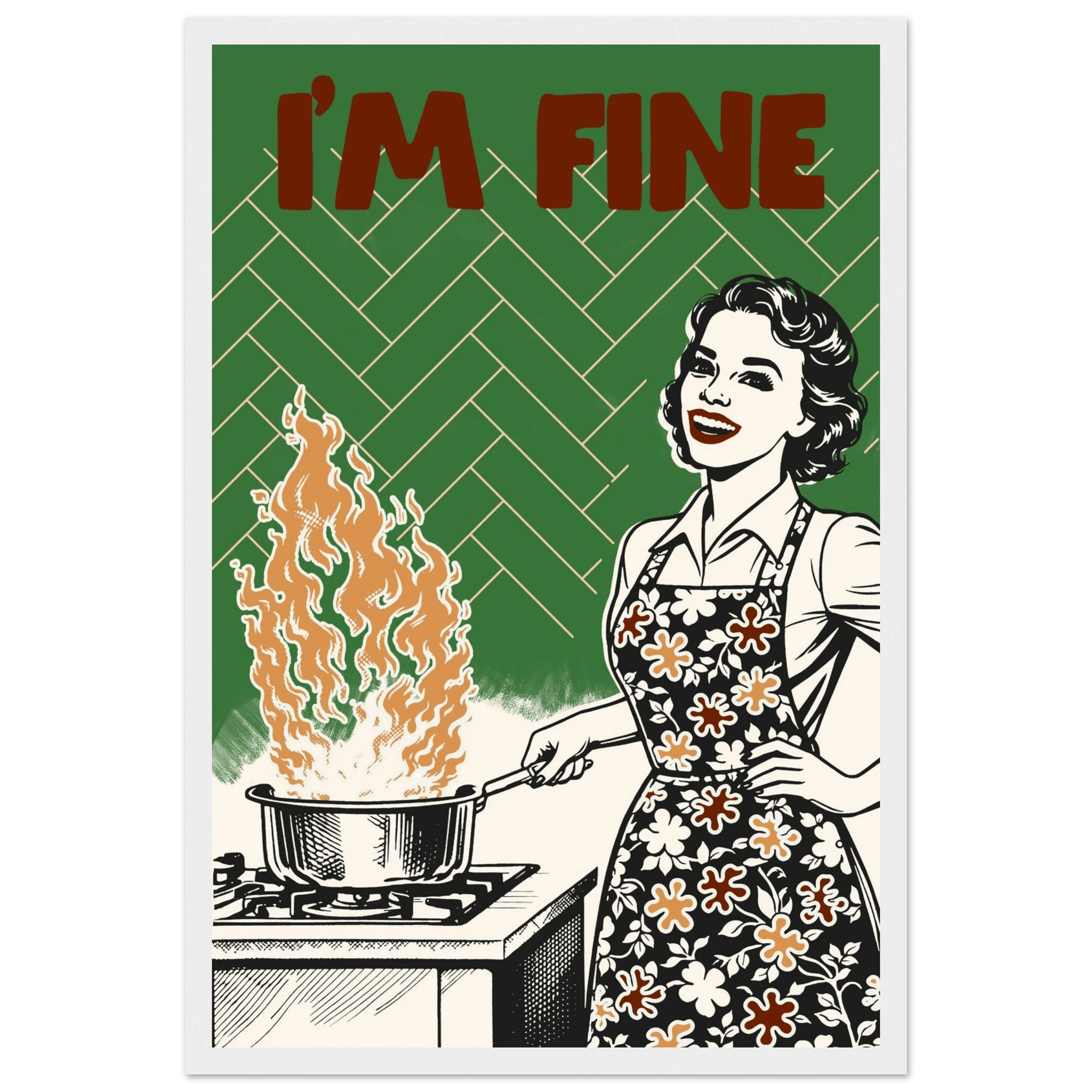 I'm Fine Poster – Funny Retro Kitchen Wall Art Print (Green Edition) - Evergreen Posters