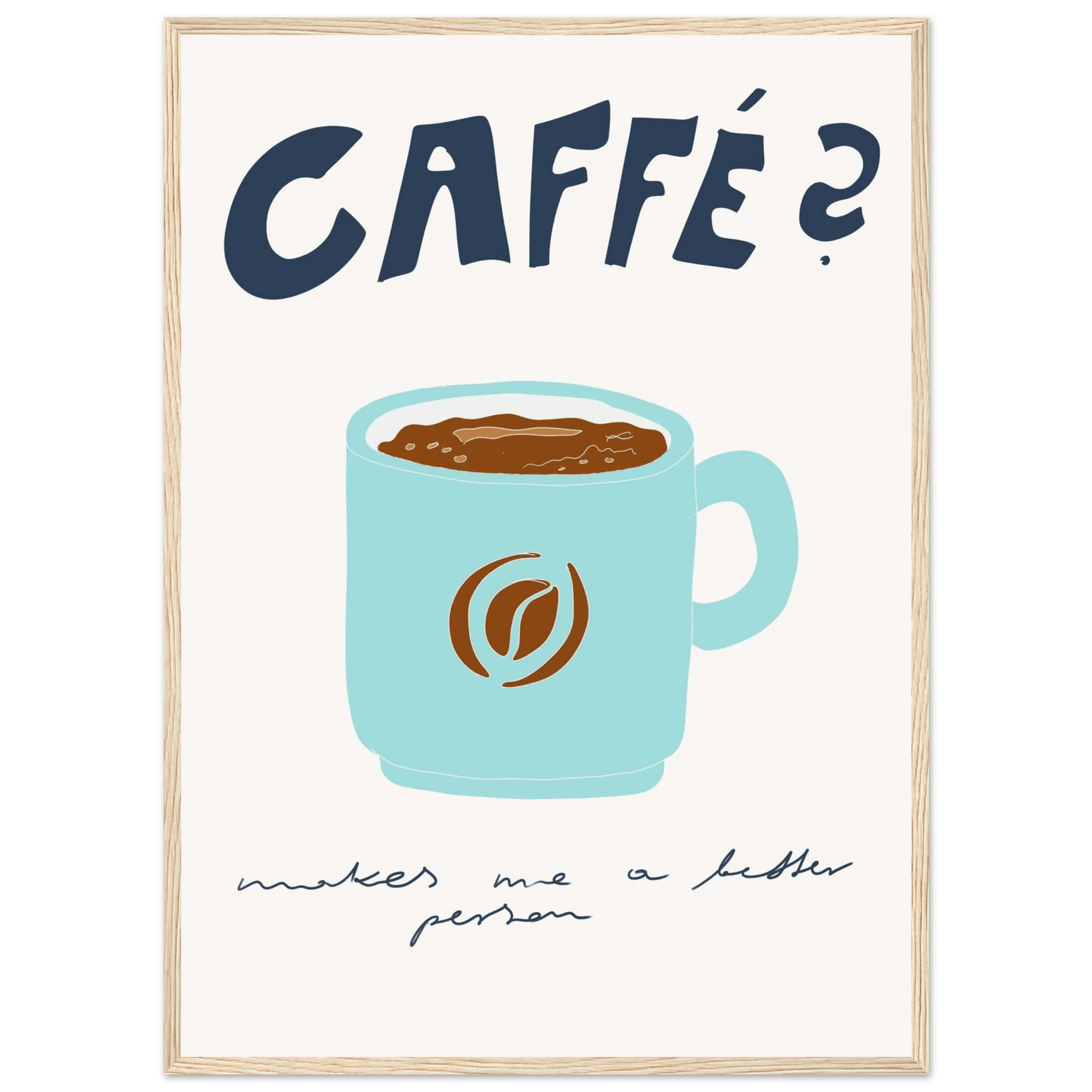 Caffé Makes Me a Better Person Poster – Cozy Coffee Kitchen Wall Art Print (Digital & Printed Options) - Evergreen Posters