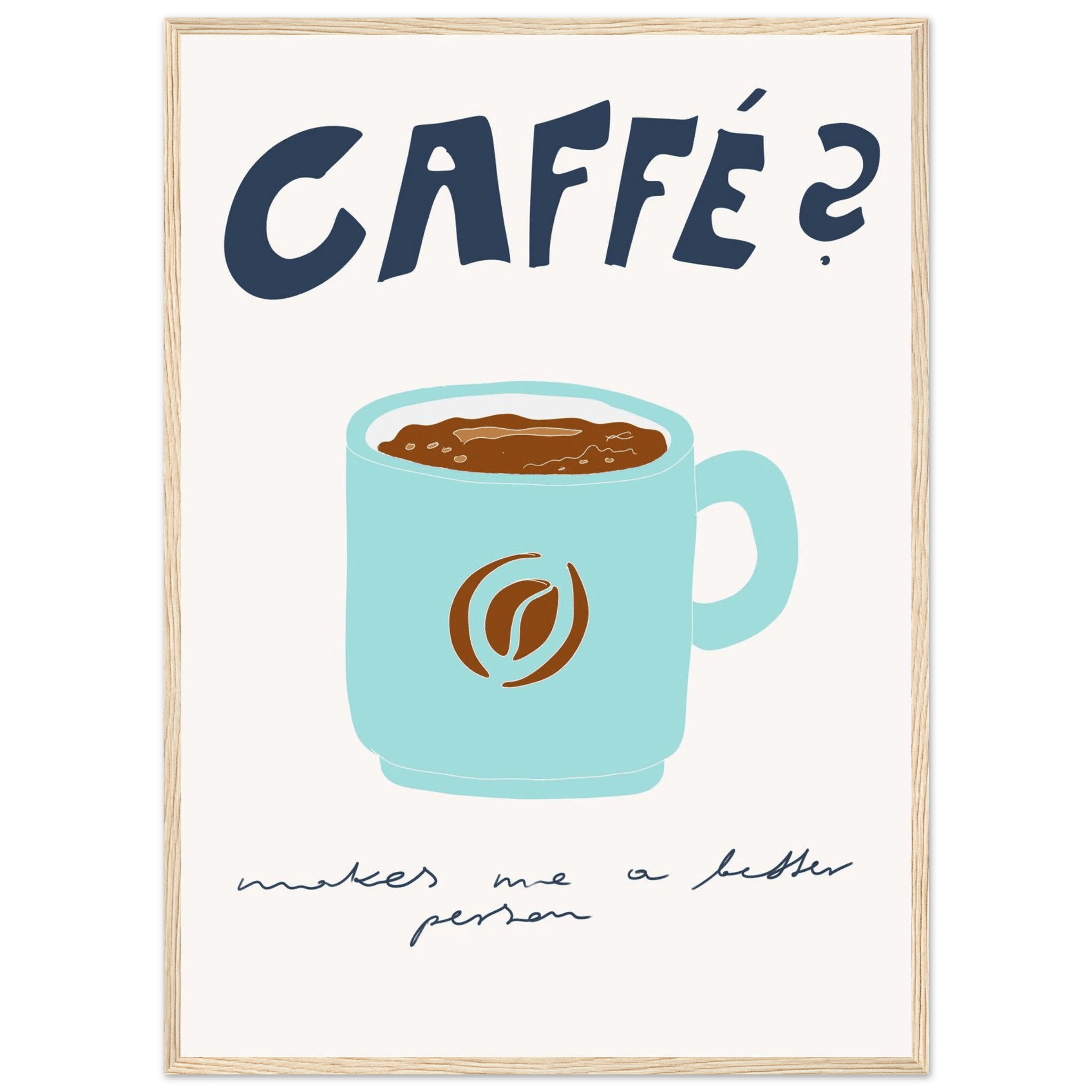 Caffé Makes Me a Better Person Poster – Cozy Coffee Kitchen Wall Art Print (Digital & Printed Options) - Evergreen Posters