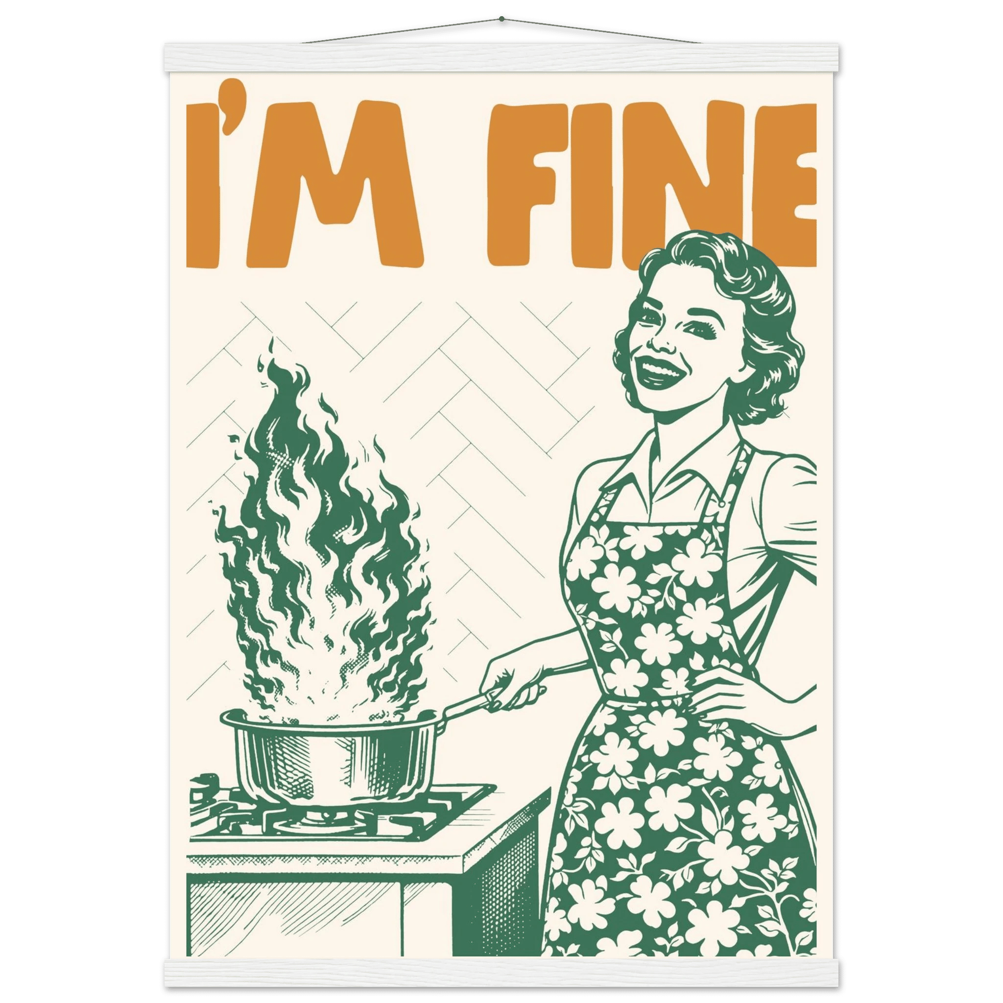 I'm Fine Poster – Funny Retro Kitchen Wall Art Print (Green Edition) - Evergreen Posters