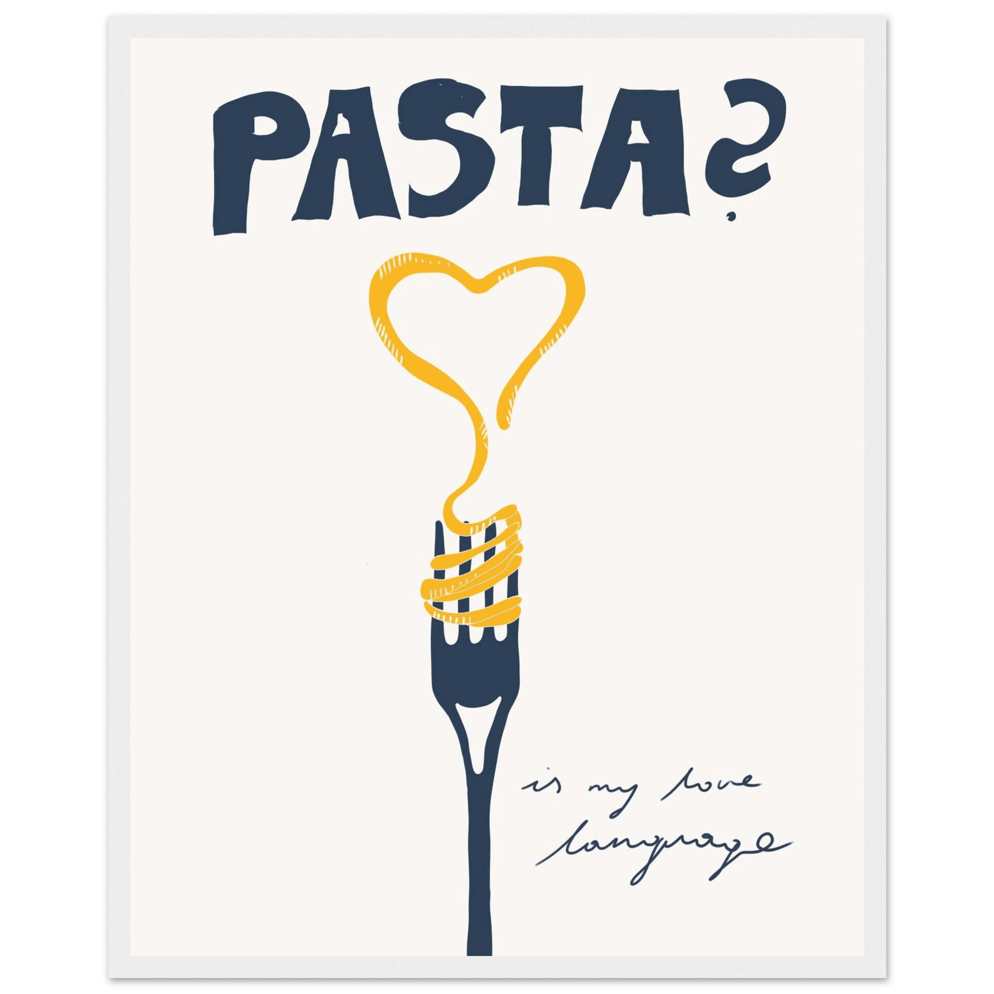 Pasta is My Love Language Poster – Playful Kitchen Wall Art Print (Digital & Printed Options) - Evergreen Posters