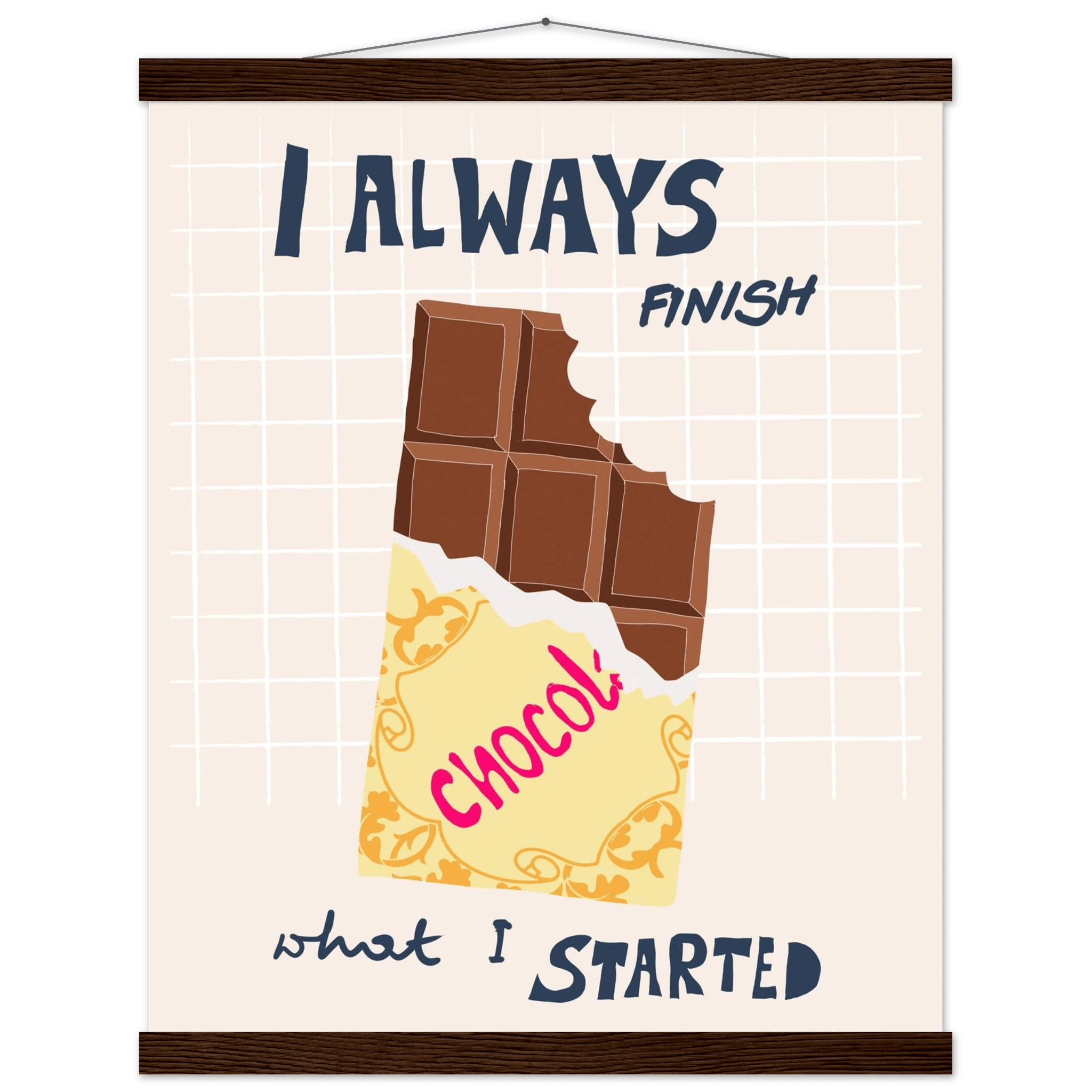 I Always Finish What I Started Poster – Funny Chocolate Kitchen Wall Art Print - Evergreen Posters