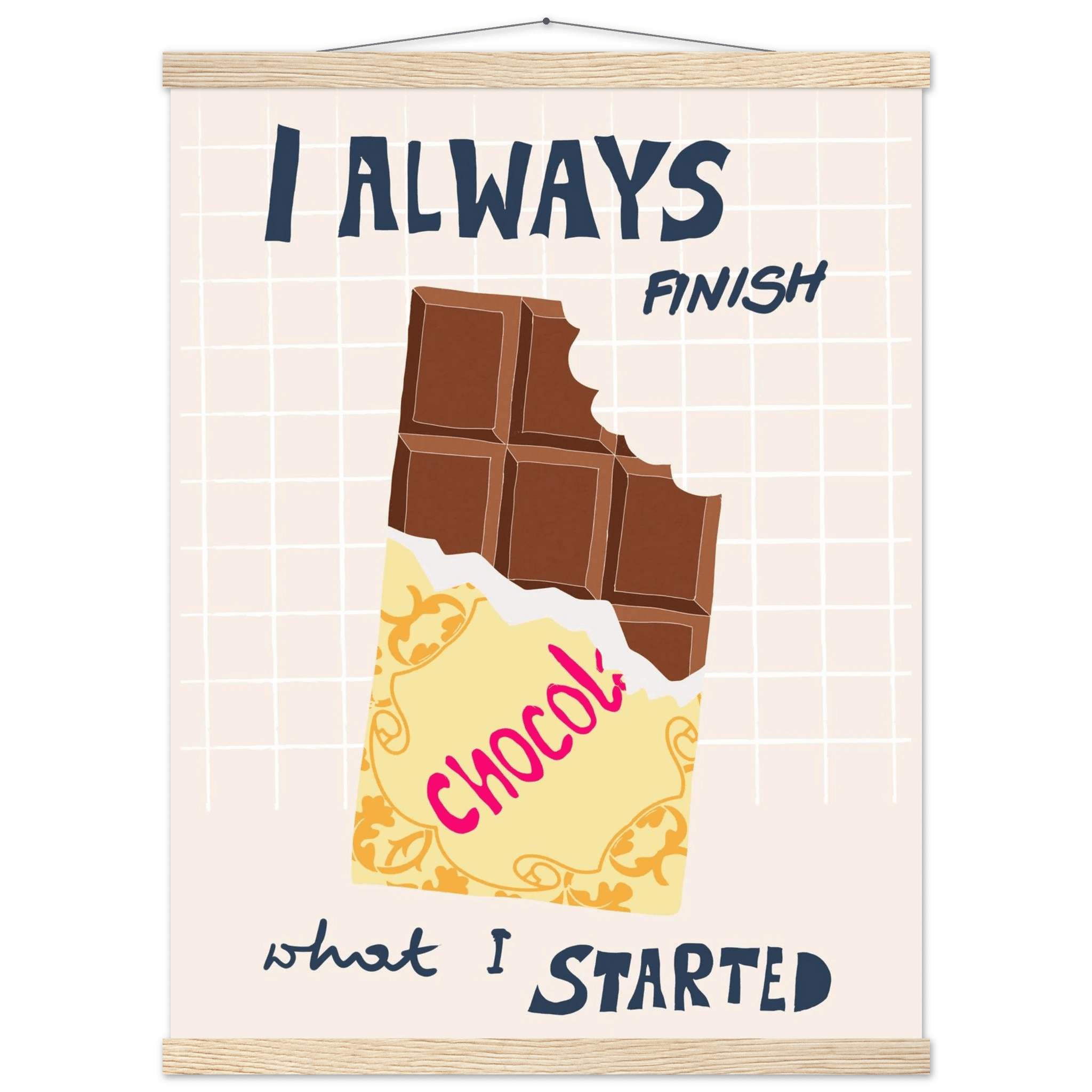 I Always Finish What I Started Poster – Funny Chocolate Kitchen Wall Art Print - Evergreen Posters