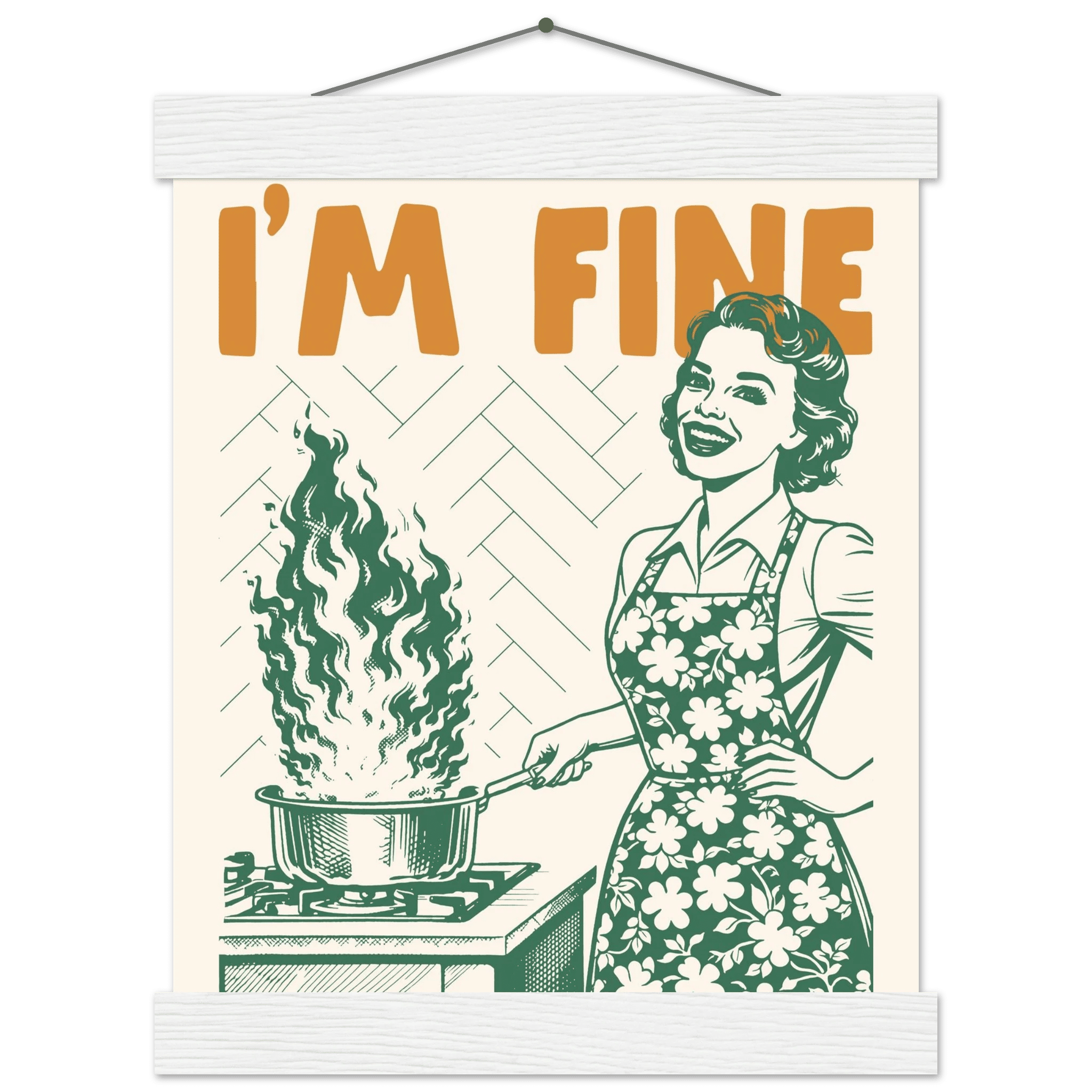 I'm Fine Poster – Funny Retro Kitchen Wall Art Print (Green Edition) - Evergreen Posters