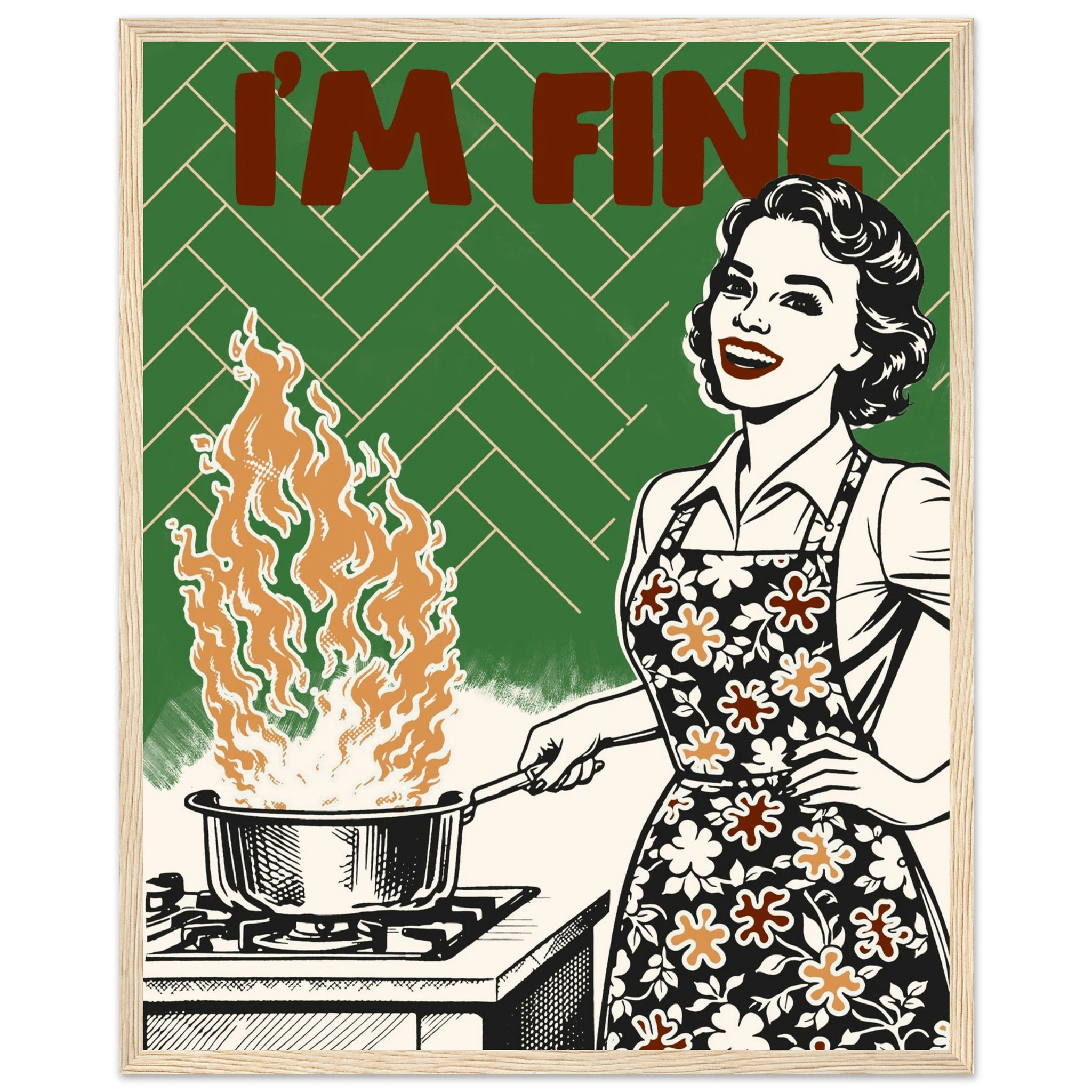 I'm Fine Poster – Funny Retro Kitchen Wall Art Print (Green Edition) - Evergreen Posters