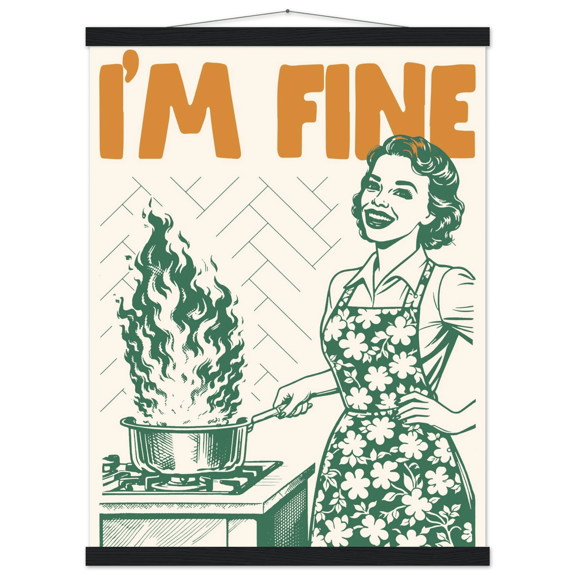 I'm Fine Poster – Funny Retro Kitchen Wall Art Print (Green Edition) - Evergreen Posters
