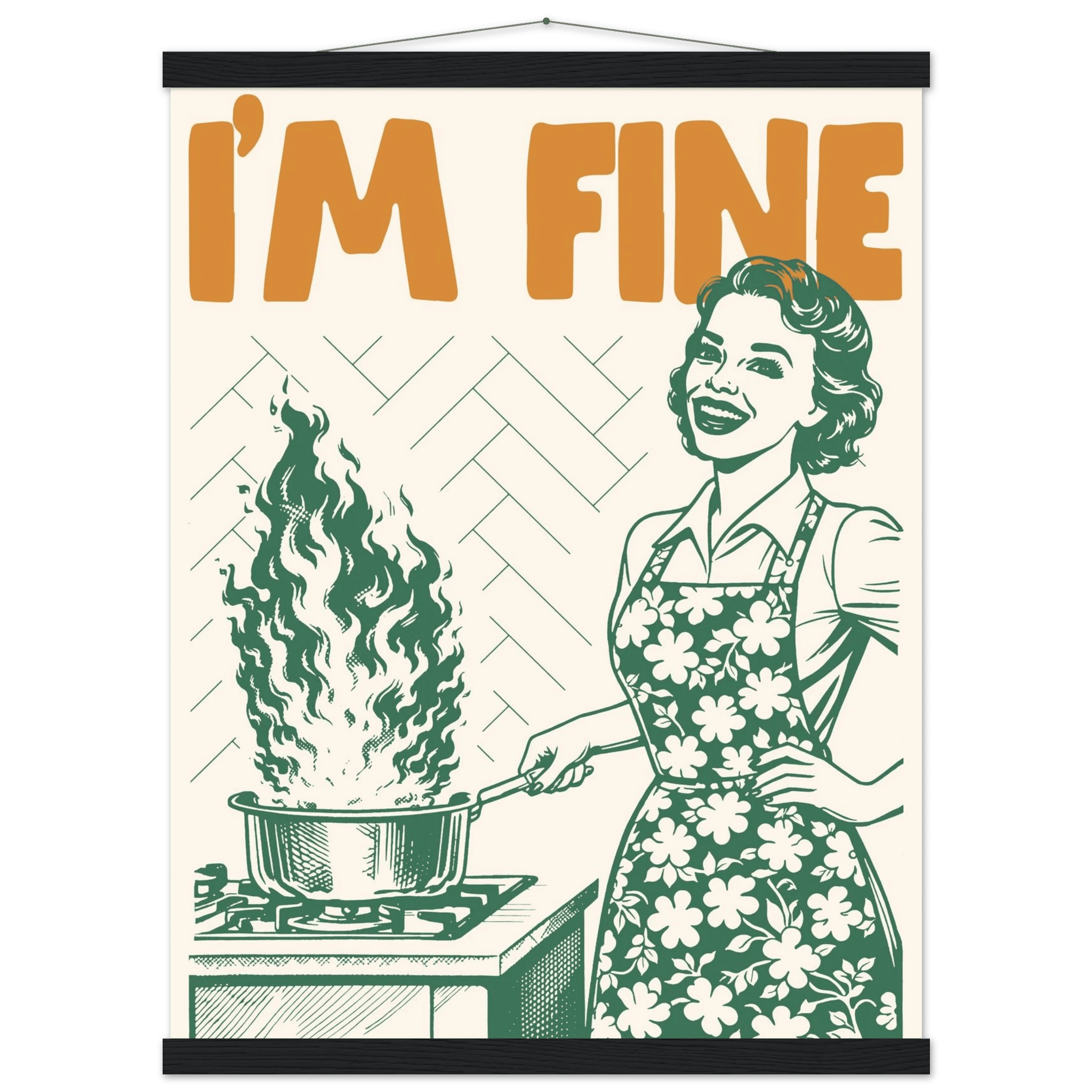 I'm Fine Poster – Funny Retro Kitchen Wall Art Print (Green Edition) - Evergreen Posters