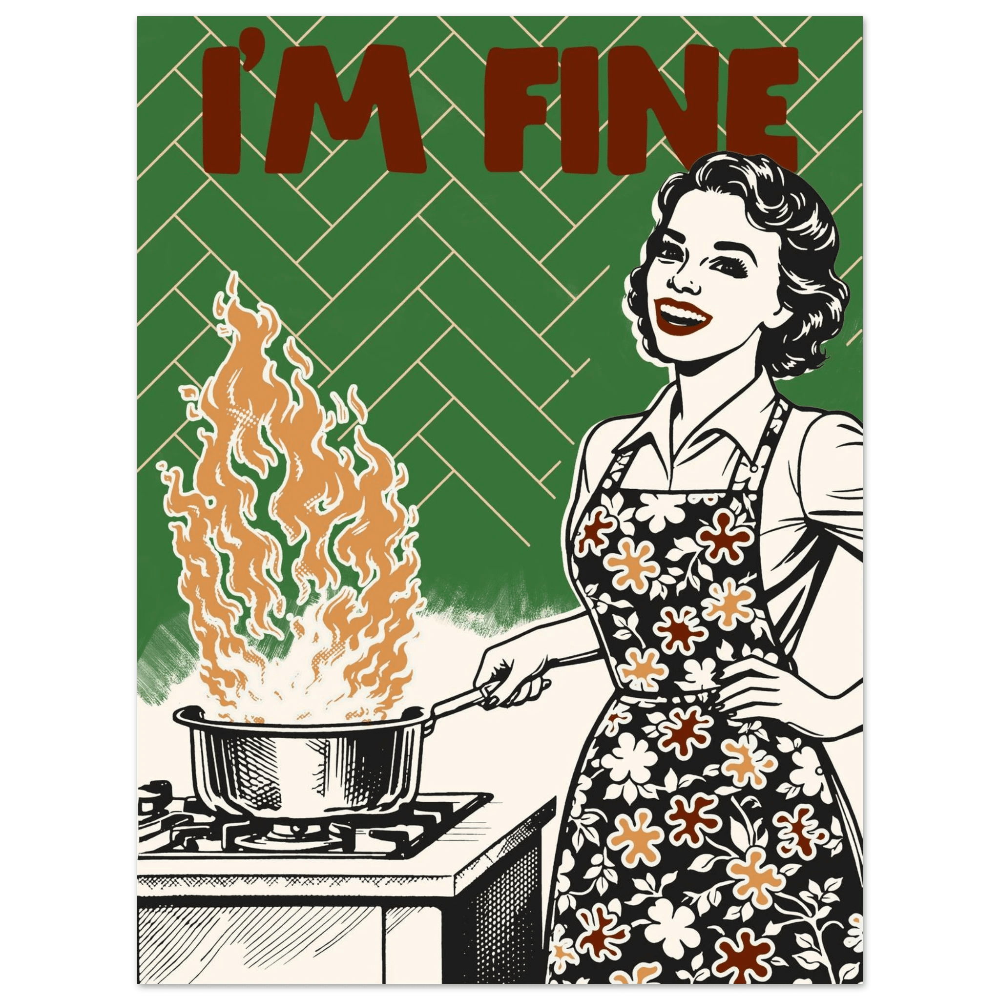 I'm Fine Poster – Funny Retro Kitchen Wall Art Print (Green Edition) - Evergreen Posters