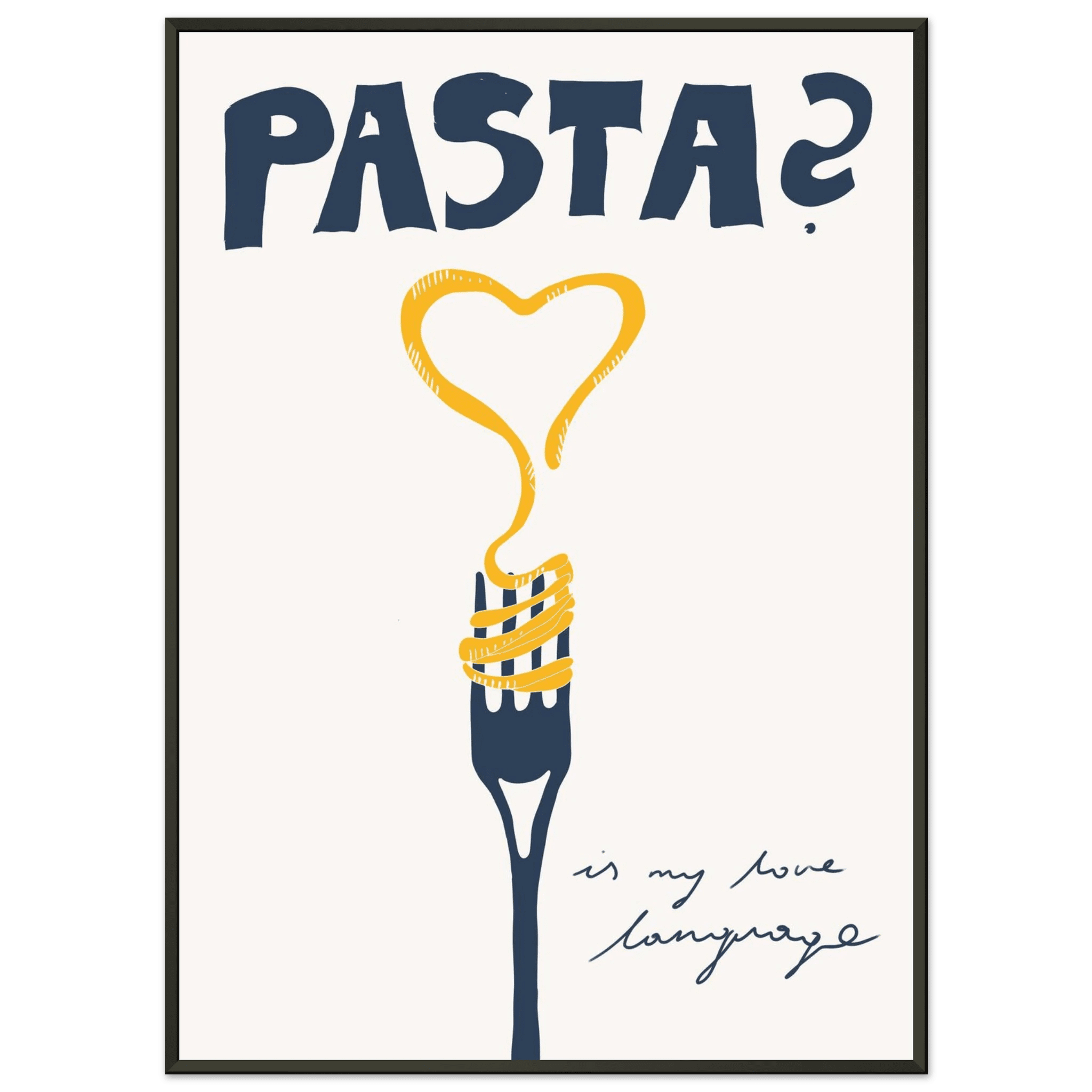 Pasta is My Love Language Poster – Playful Kitchen Wall Art Print (Digital & Printed Options) - Evergreen Posters