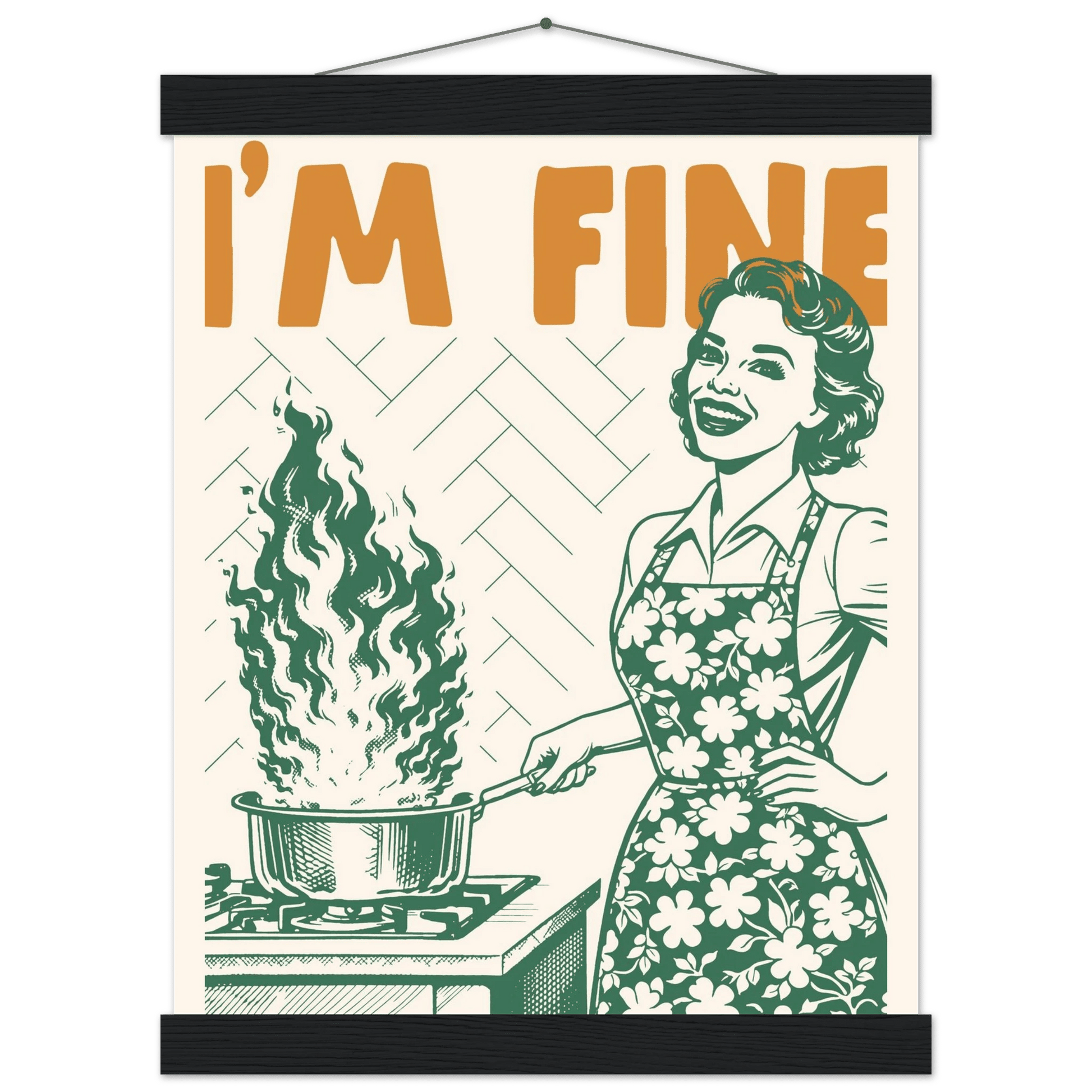I'm Fine Poster – Funny Retro Kitchen Wall Art Print (Green Edition) - Evergreen Posters