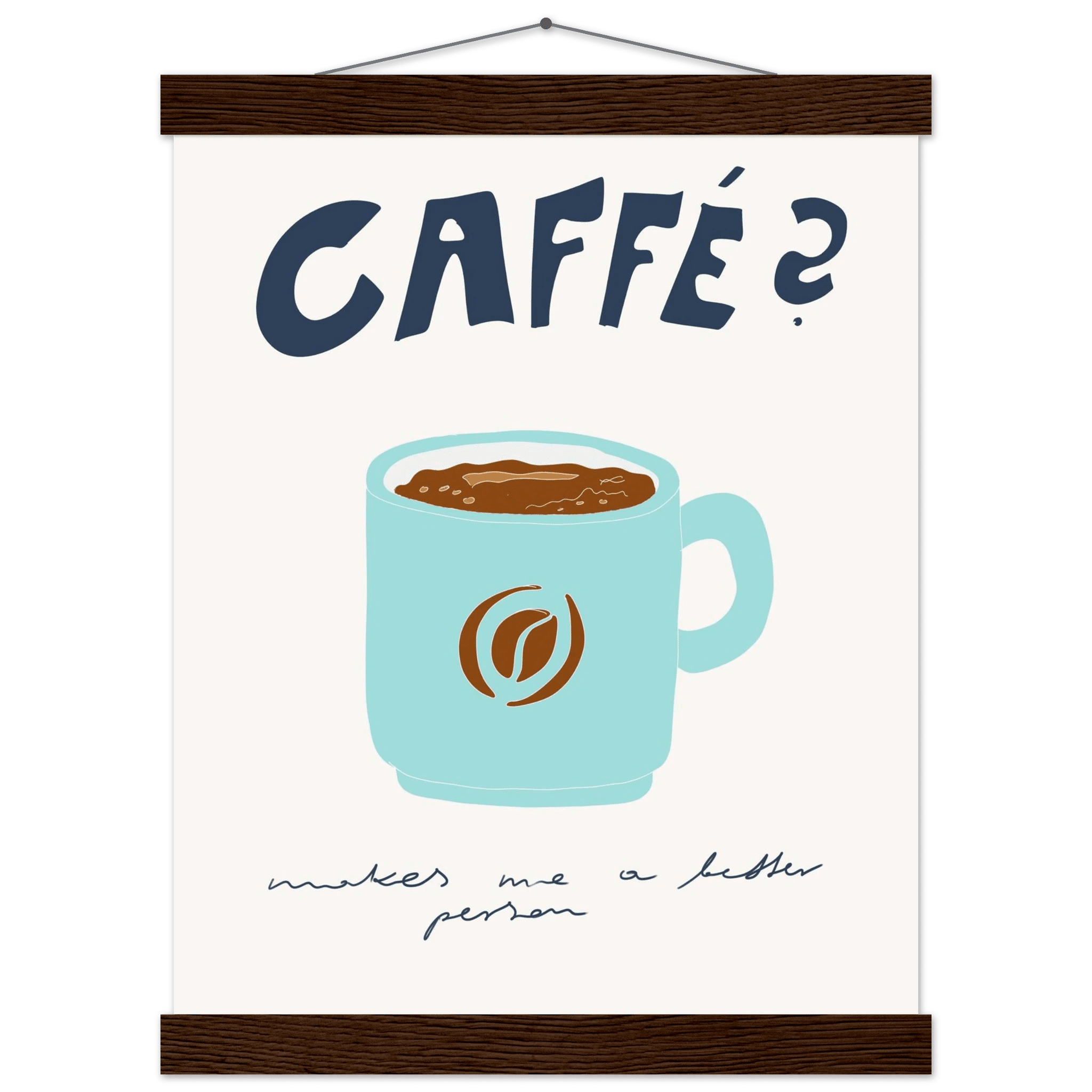 Caffé Makes Me a Better Person Poster – Cozy Coffee Kitchen Wall Art Print (Digital & Printed Options) - Evergreen Posters