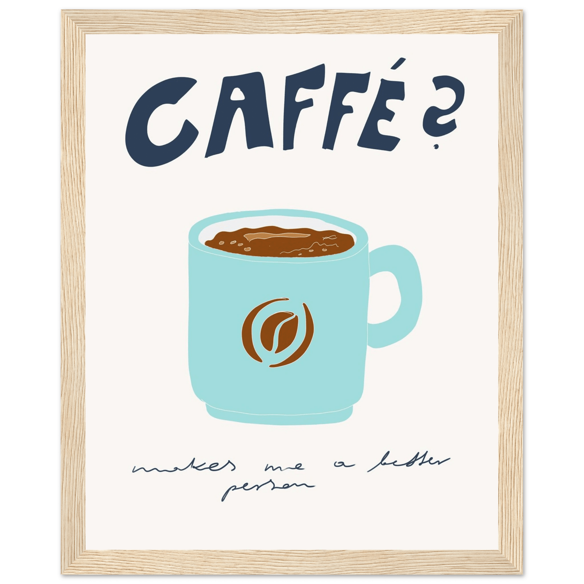 Caffé Makes Me a Better Person Poster – Cozy Coffee Kitchen Wall Art Print (Digital & Printed Options) - Evergreen Posters