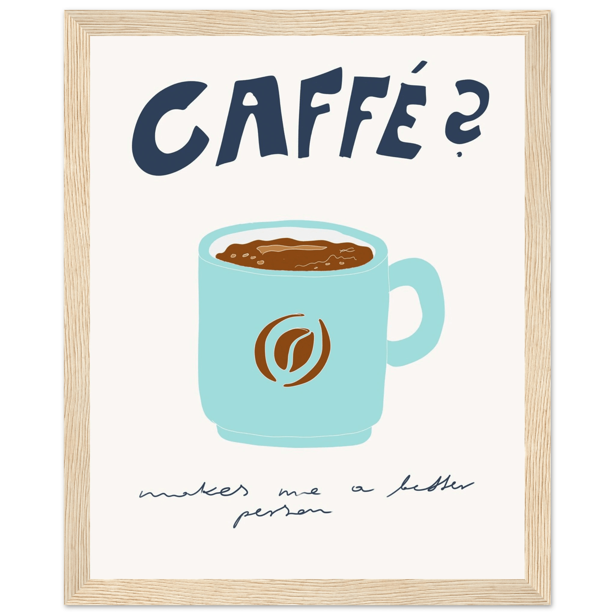 Caffé Makes Me a Better Person Poster – Cozy Coffee Kitchen Wall Art Print (Digital & Printed Options) - Evergreen Posters