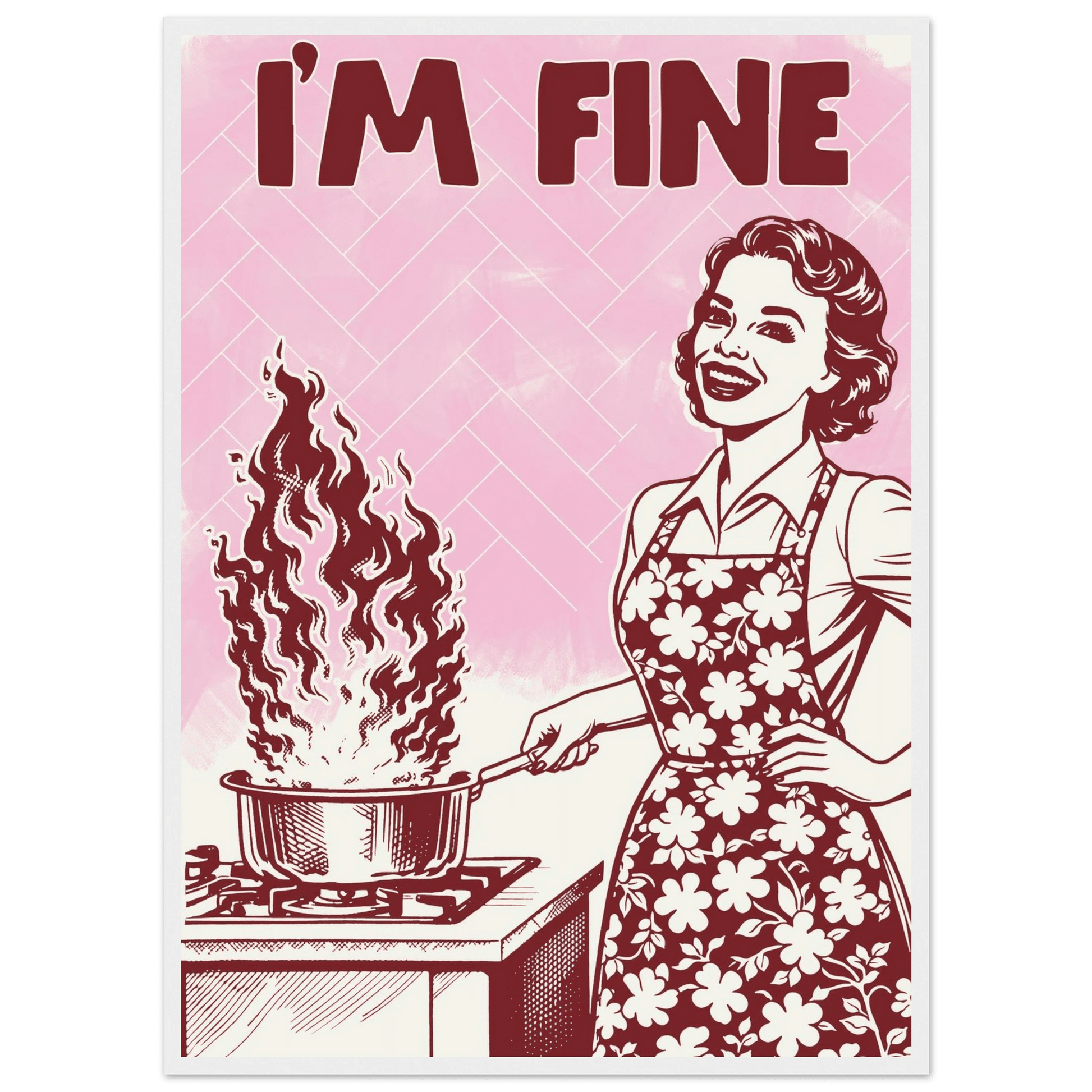 I'm Fine Poster – Funny Retro Pink Kitchen Wall Art Print (Digital & Printed Options) - Evergreen Posters