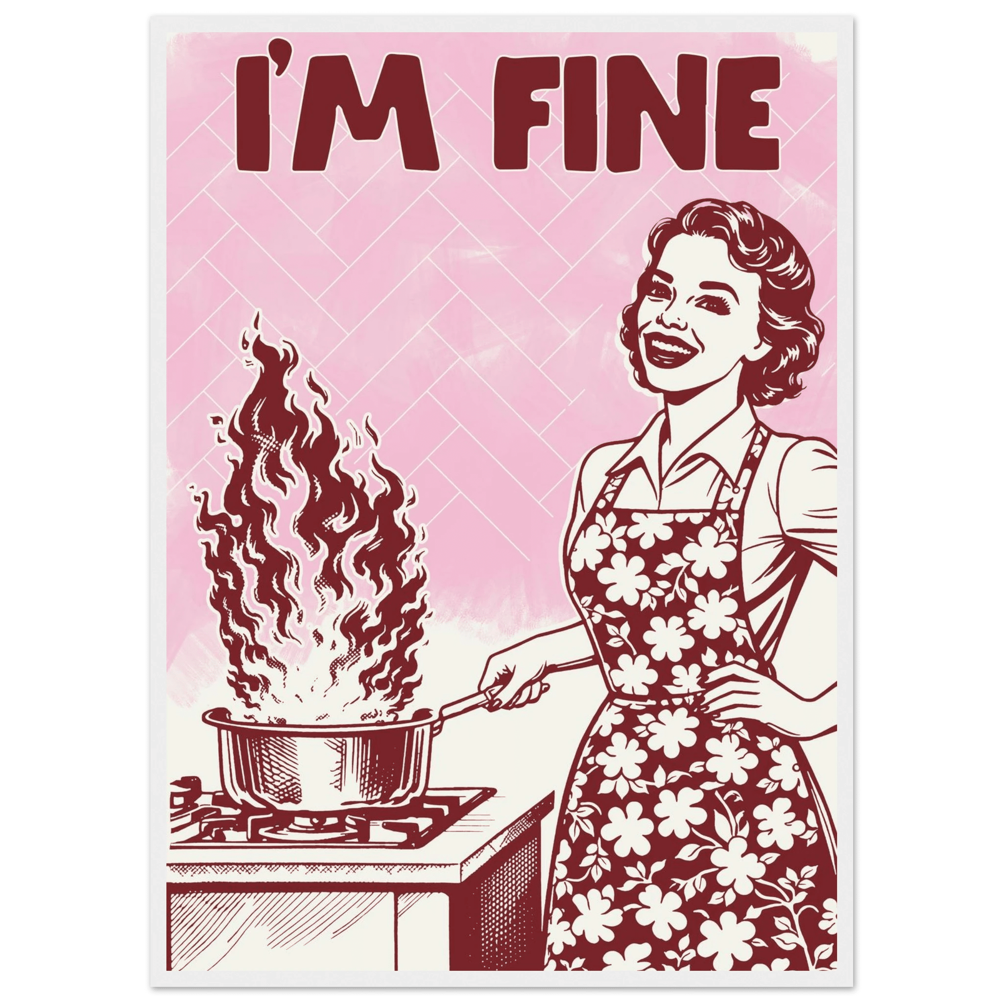 I'm Fine Poster – Funny Retro Pink Kitchen Wall Art Print (Digital & Printed Options) - Evergreen Posters