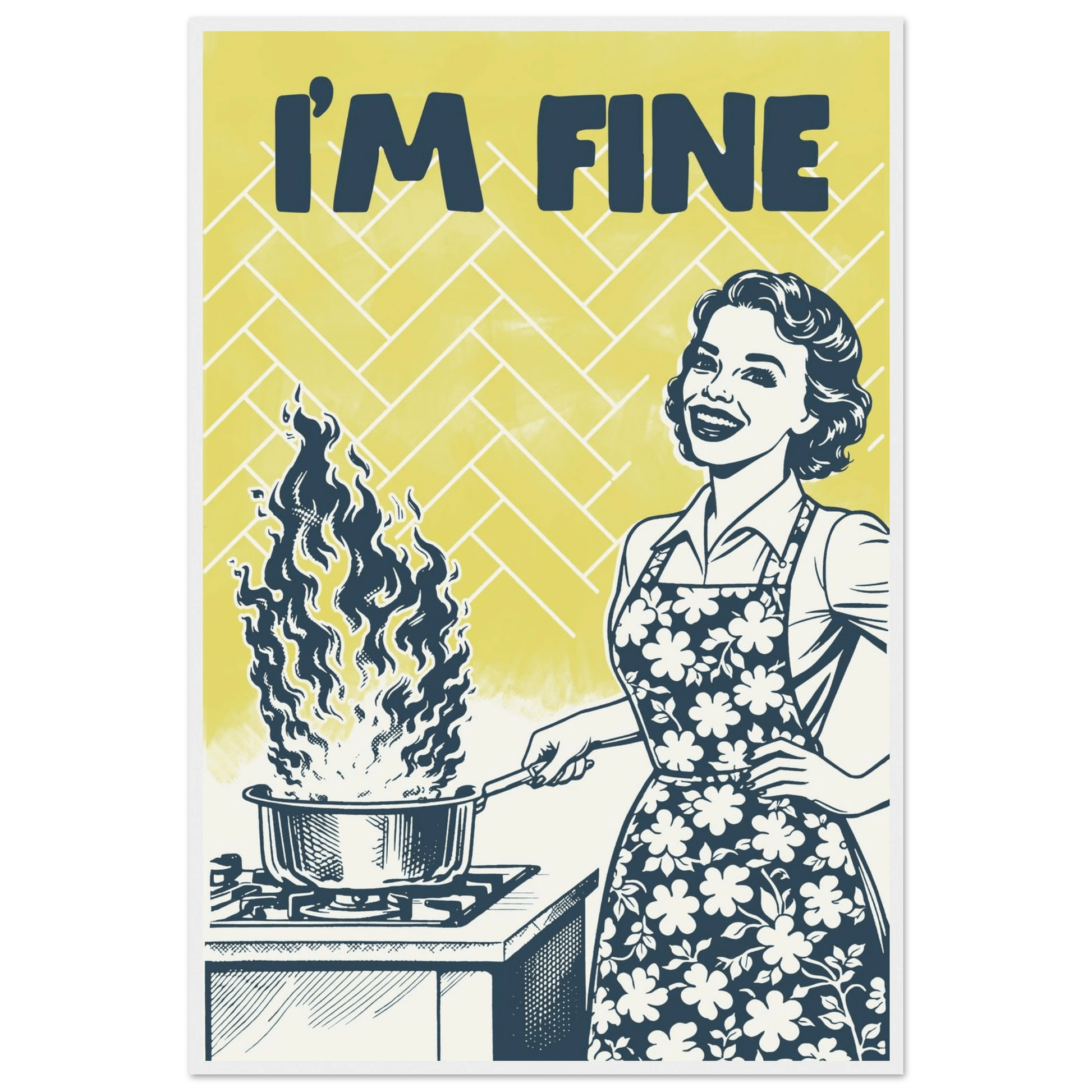 I'm Fine Poster – Funny Retro Kitchen Wall Art Print (Digital & Printed Options) - Evergreen Posters