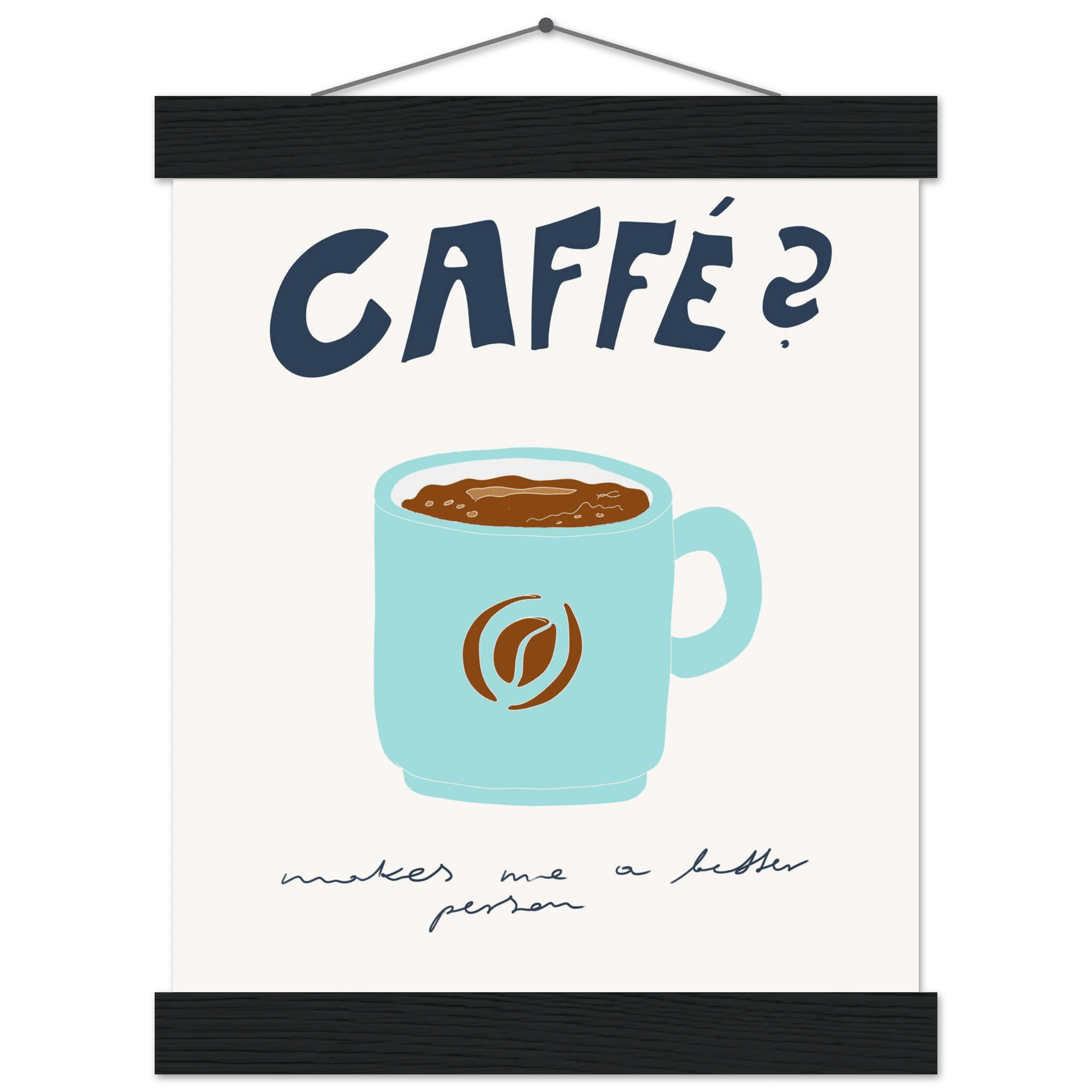 Caffé Makes Me a Better Person Poster – Cozy Coffee Kitchen Wall Art Print (Digital & Printed Options) - Evergreen Posters