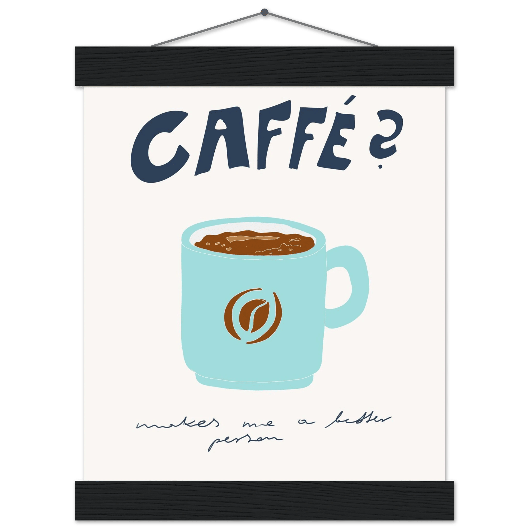 Caffé Makes Me a Better Person Poster – Cozy Coffee Kitchen Wall Art Print (Digital & Printed Options) - Evergreen Posters