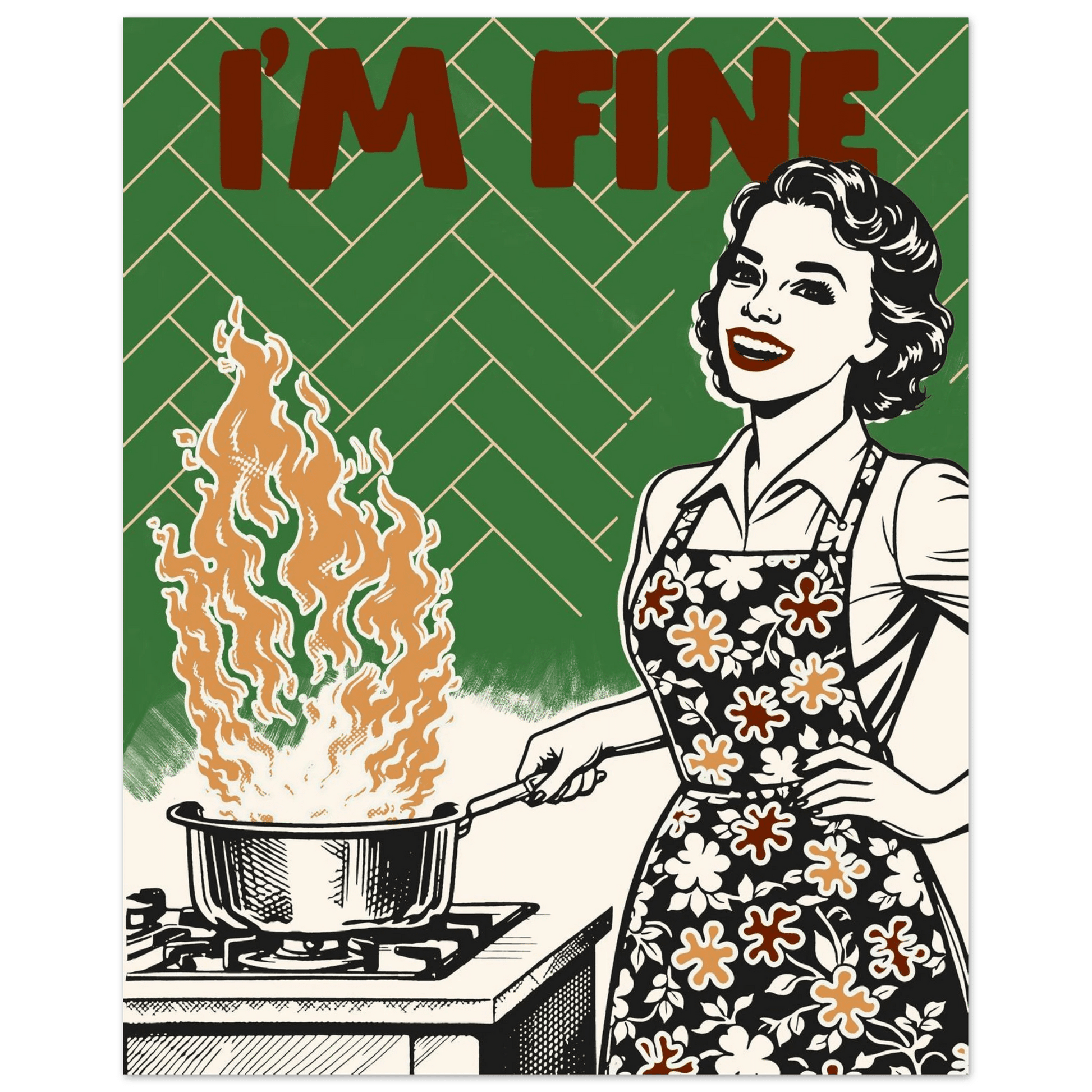 I'm Fine Poster – Funny Retro Kitchen Wall Art Print (Green Edition) - Evergreen Posters