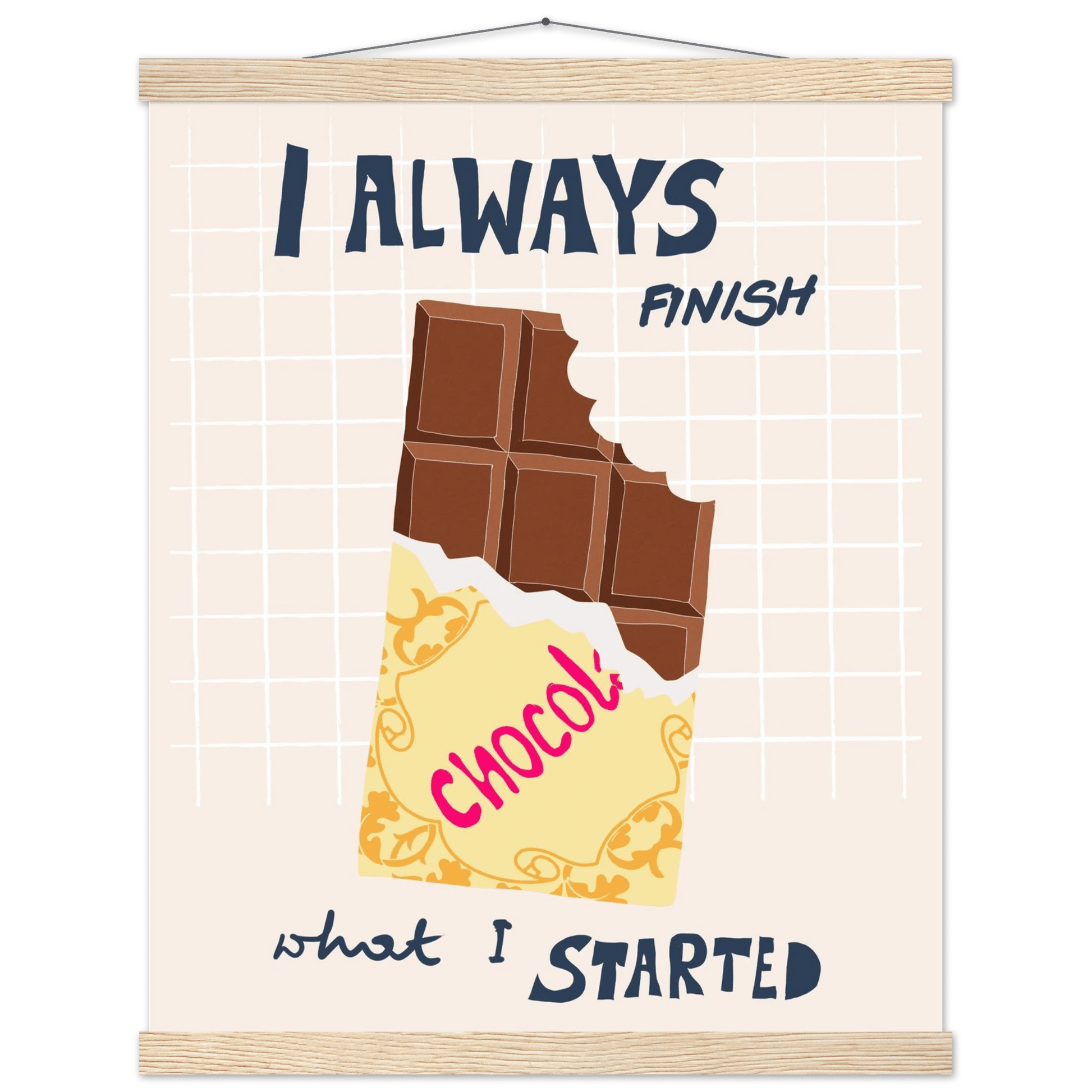 I Always Finish What I Started Poster – Funny Chocolate Kitchen Wall Art Print - Evergreen Posters
