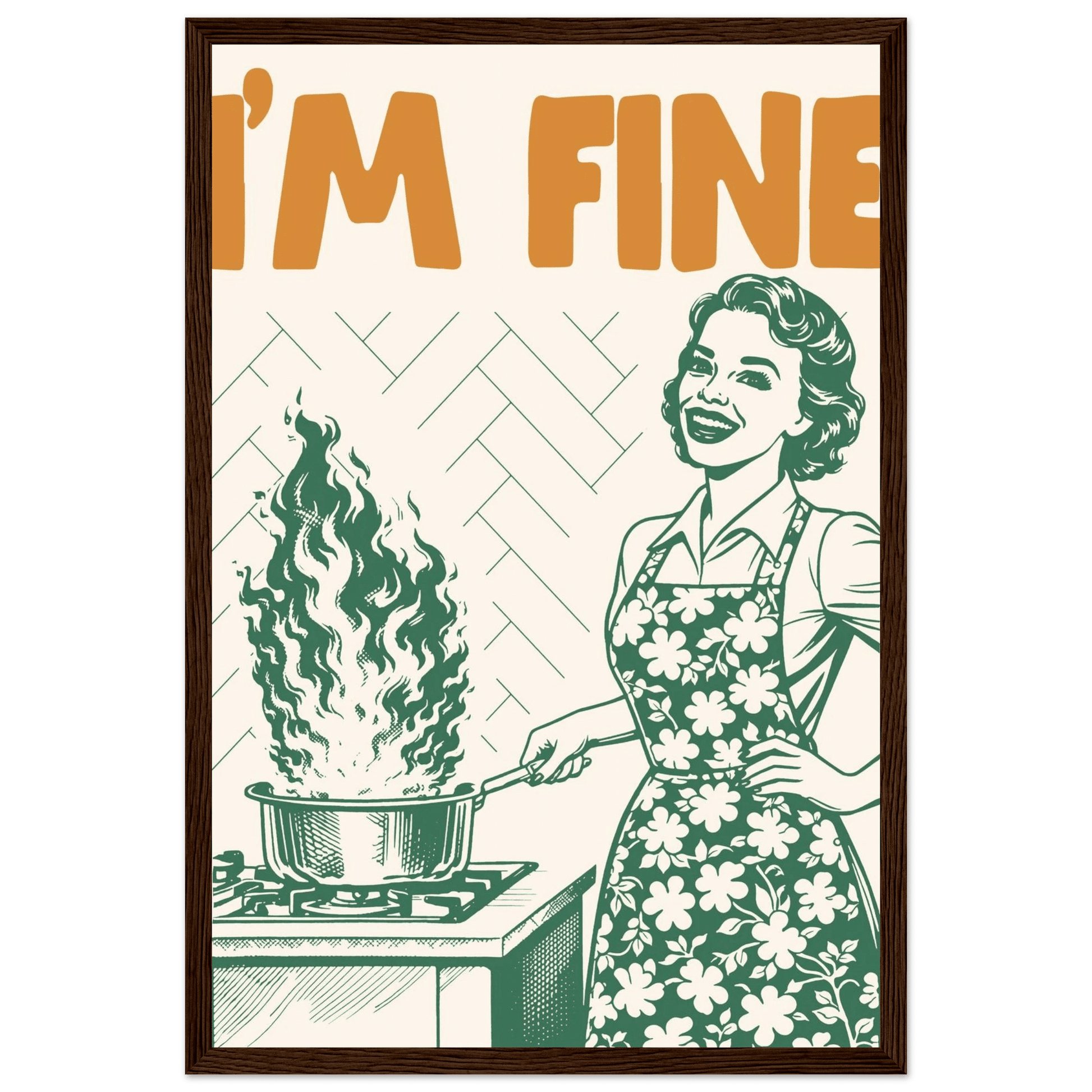 I'm Fine Poster – Funny Retro Kitchen Wall Art Print (Green Edition) - Evergreen Posters
