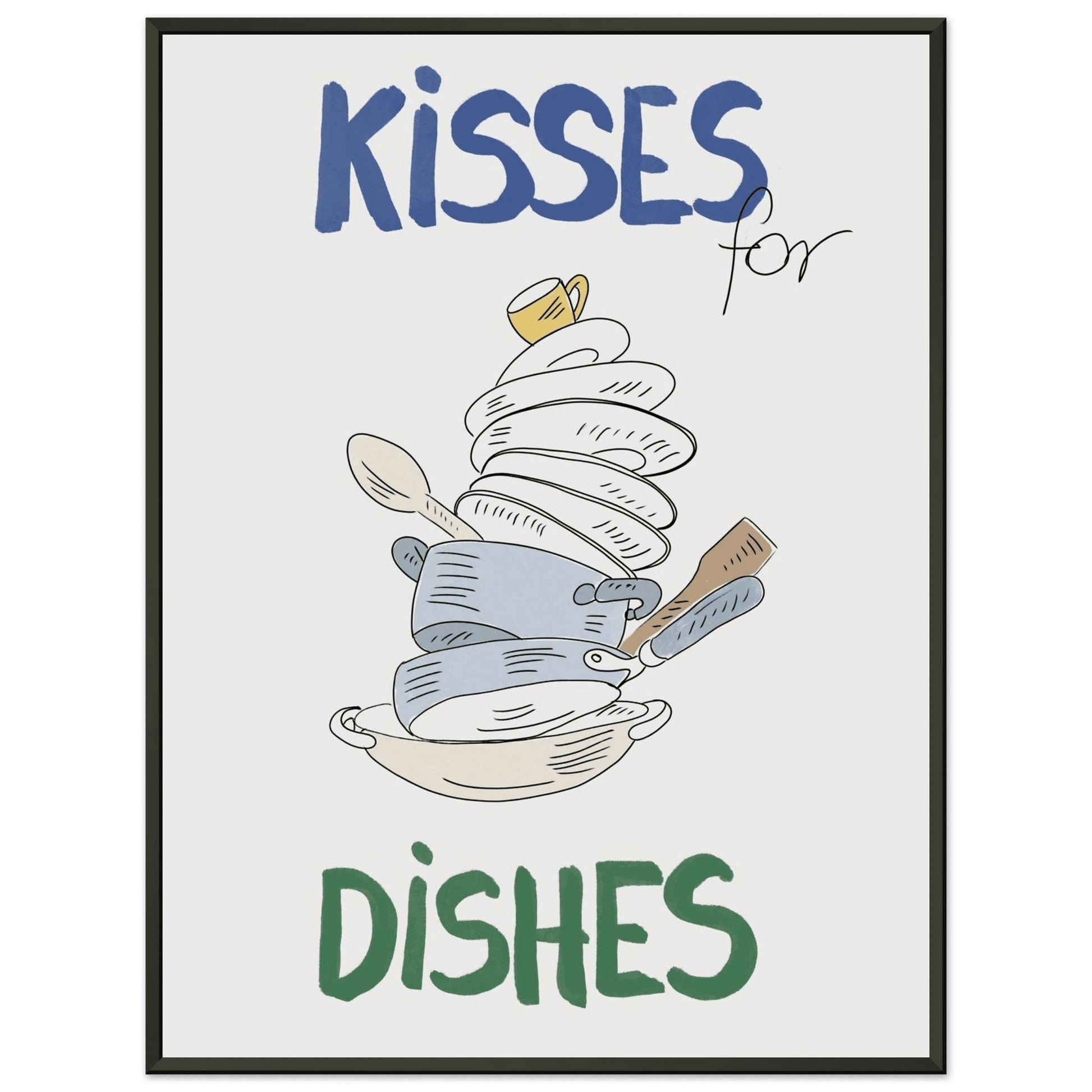 Kisses for Dishes Poster – Funny Kitchen Wall Art Print (Digital & Printed Options) - Evergreen Posters