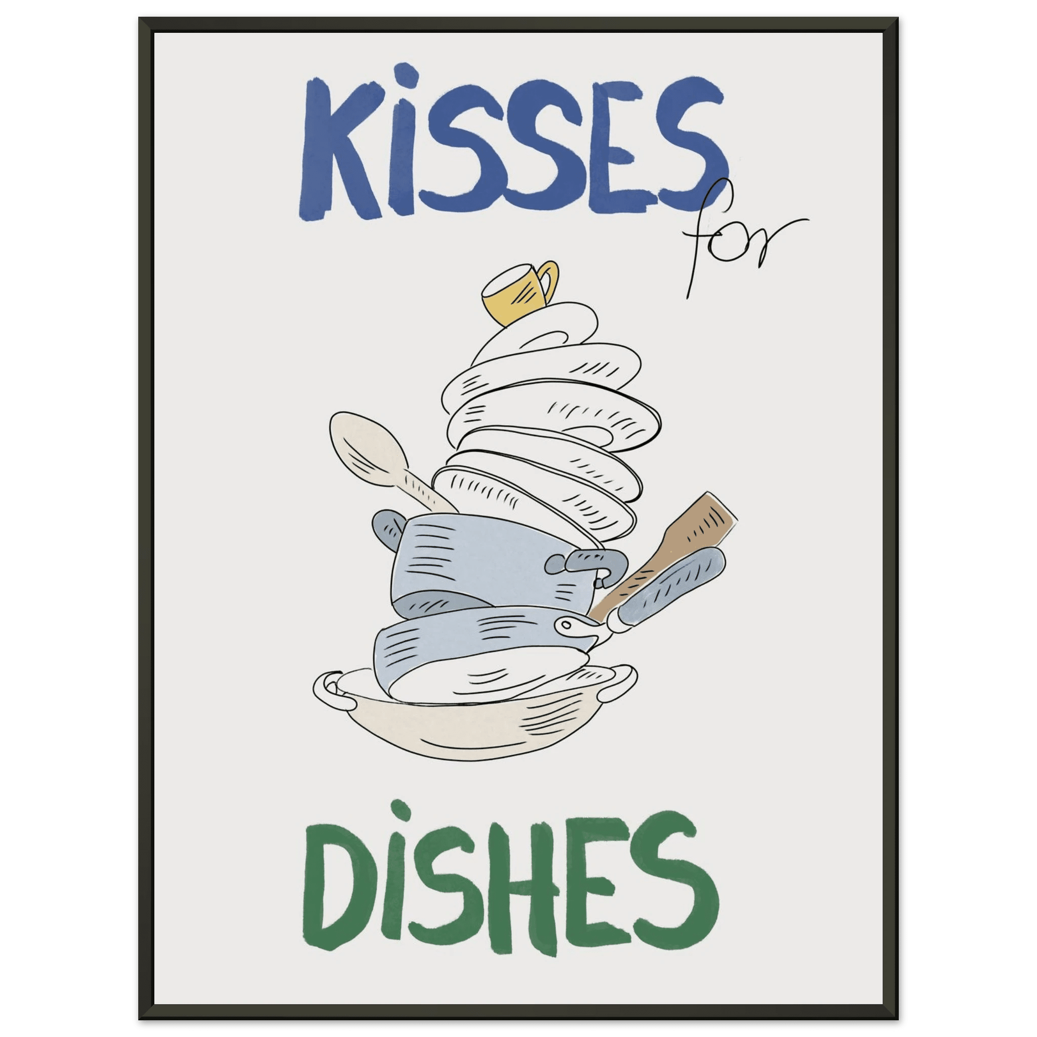 Kisses for Dishes Poster – Funny Kitchen Wall Art Print (Digital & Printed Options) - Evergreen Posters