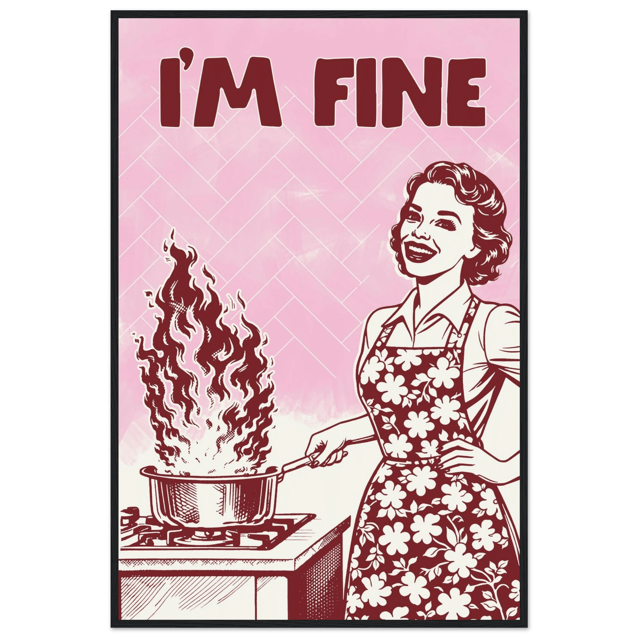 I'm Fine Poster – Funny Retro Pink Kitchen Wall Art Print (Digital & Printed Options) - Evergreen Posters