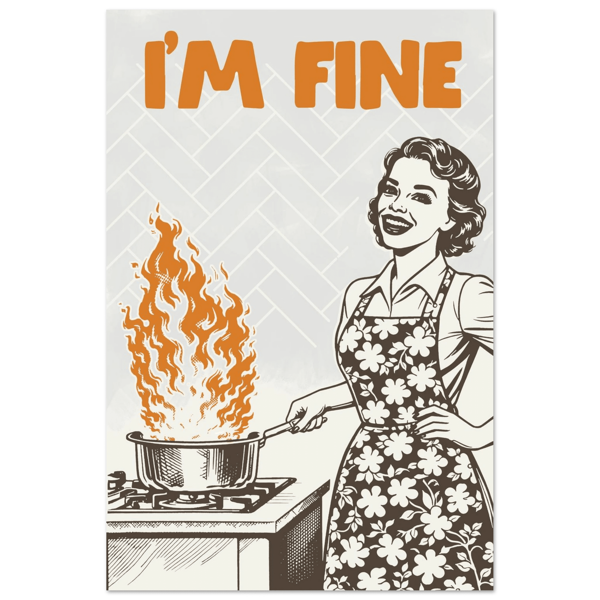I'm Fine Poster – Funny Retro Kitchen Wall Art Print (Digital & Printed Options) - Evergreen Posters