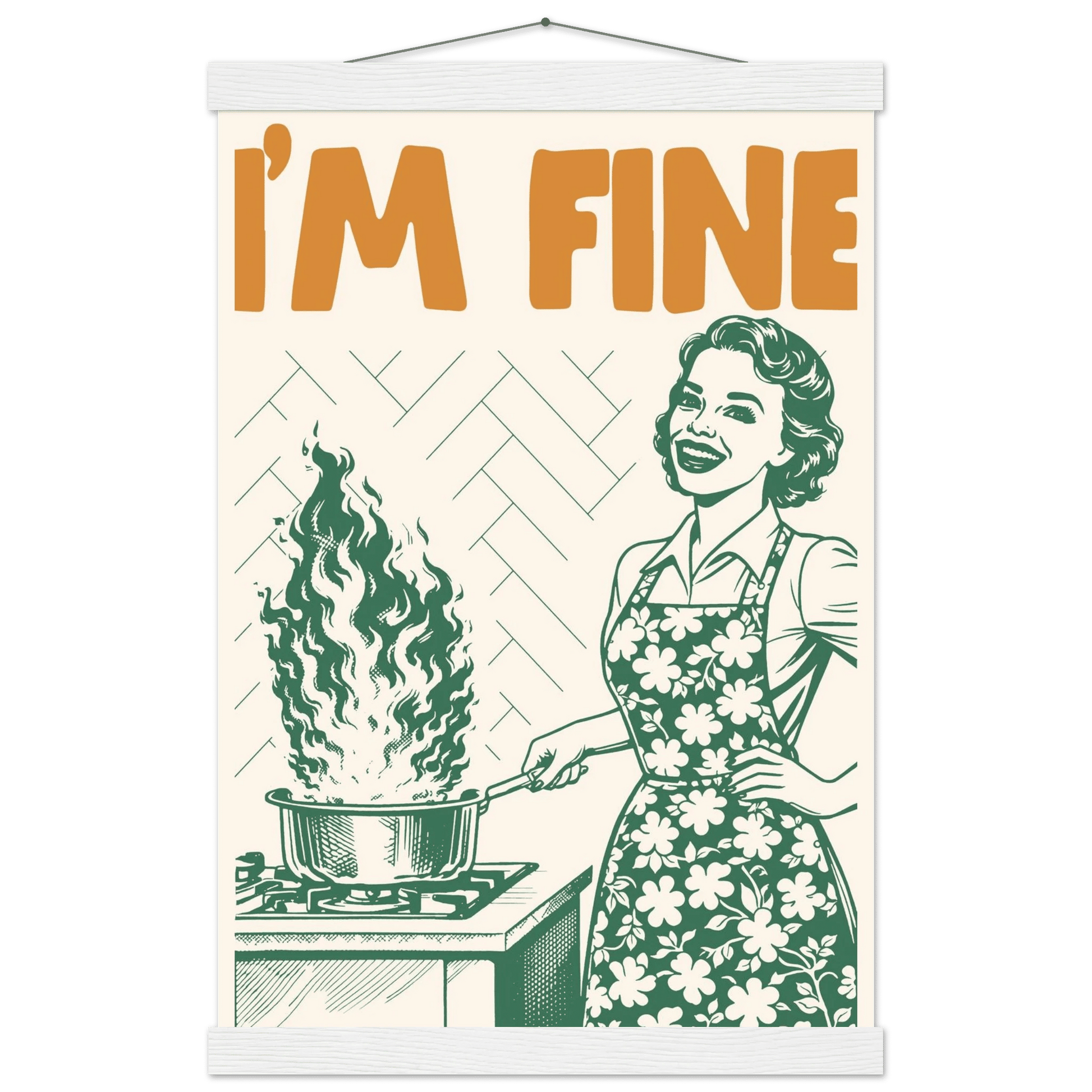 I'm Fine Poster – Funny Retro Kitchen Wall Art Print (Green Edition) - Evergreen Posters