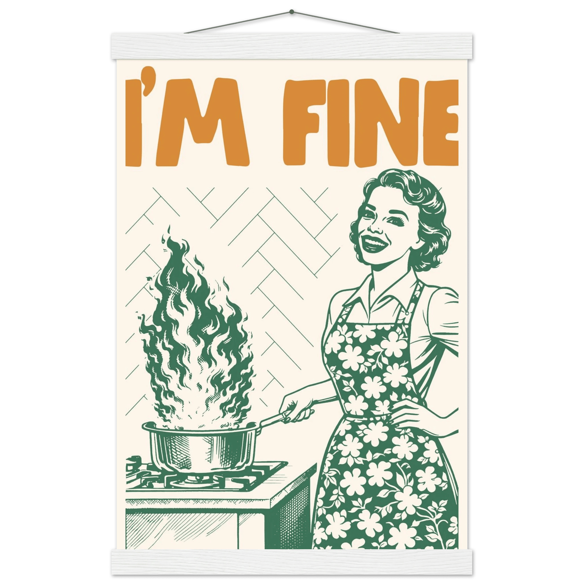I'm Fine Poster – Funny Retro Kitchen Wall Art Print (Green Edition) - Evergreen Posters