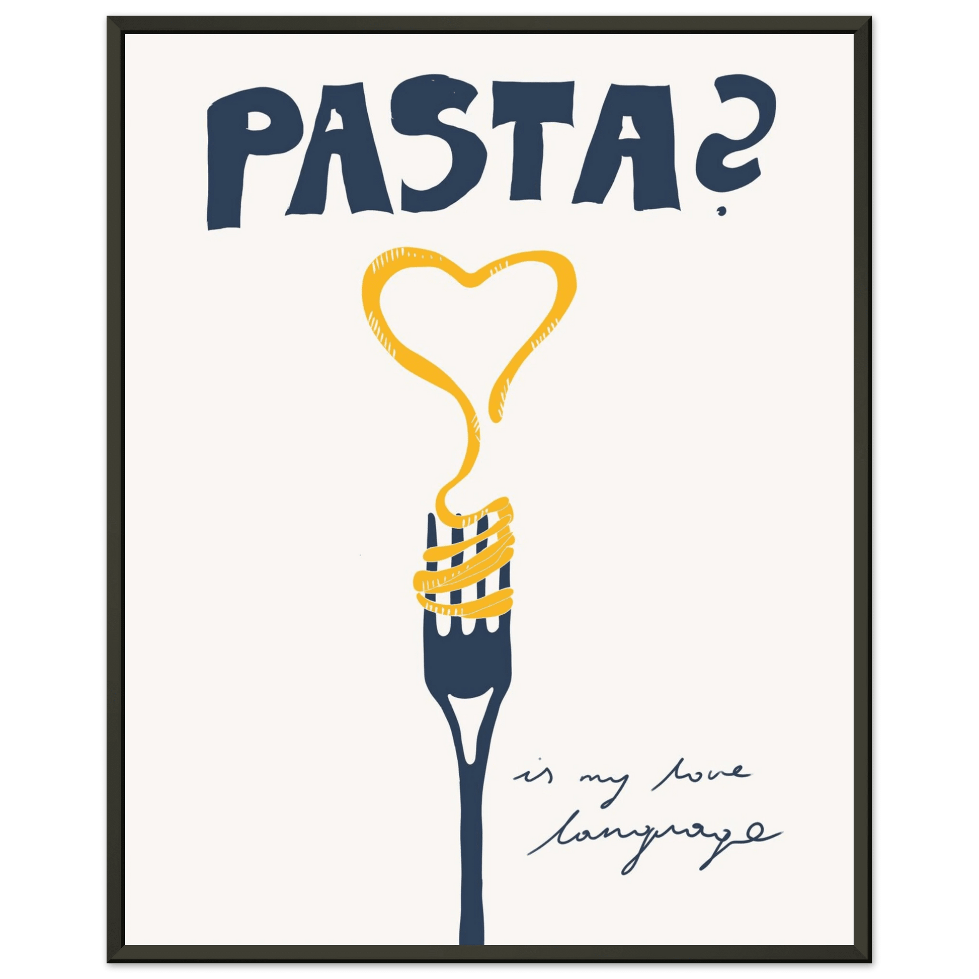 Pasta is My Love Language Poster – Playful Kitchen Wall Art Print (Digital & Printed Options) - Evergreen Posters