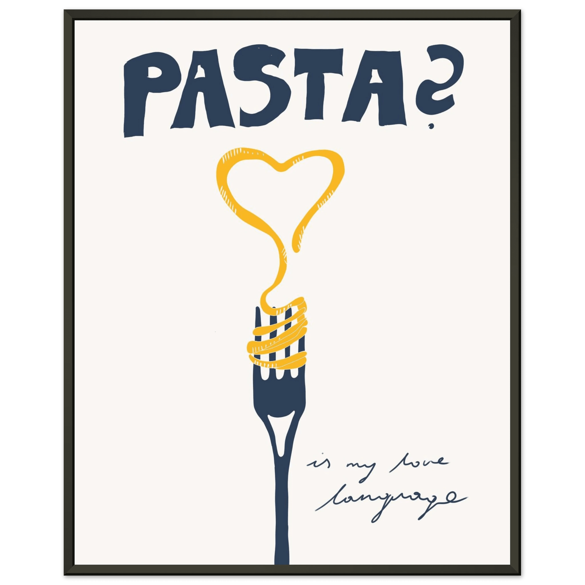 Pasta is My Love Language Poster – Playful Kitchen Wall Art Print (Digital & Printed Options) - Evergreen Posters