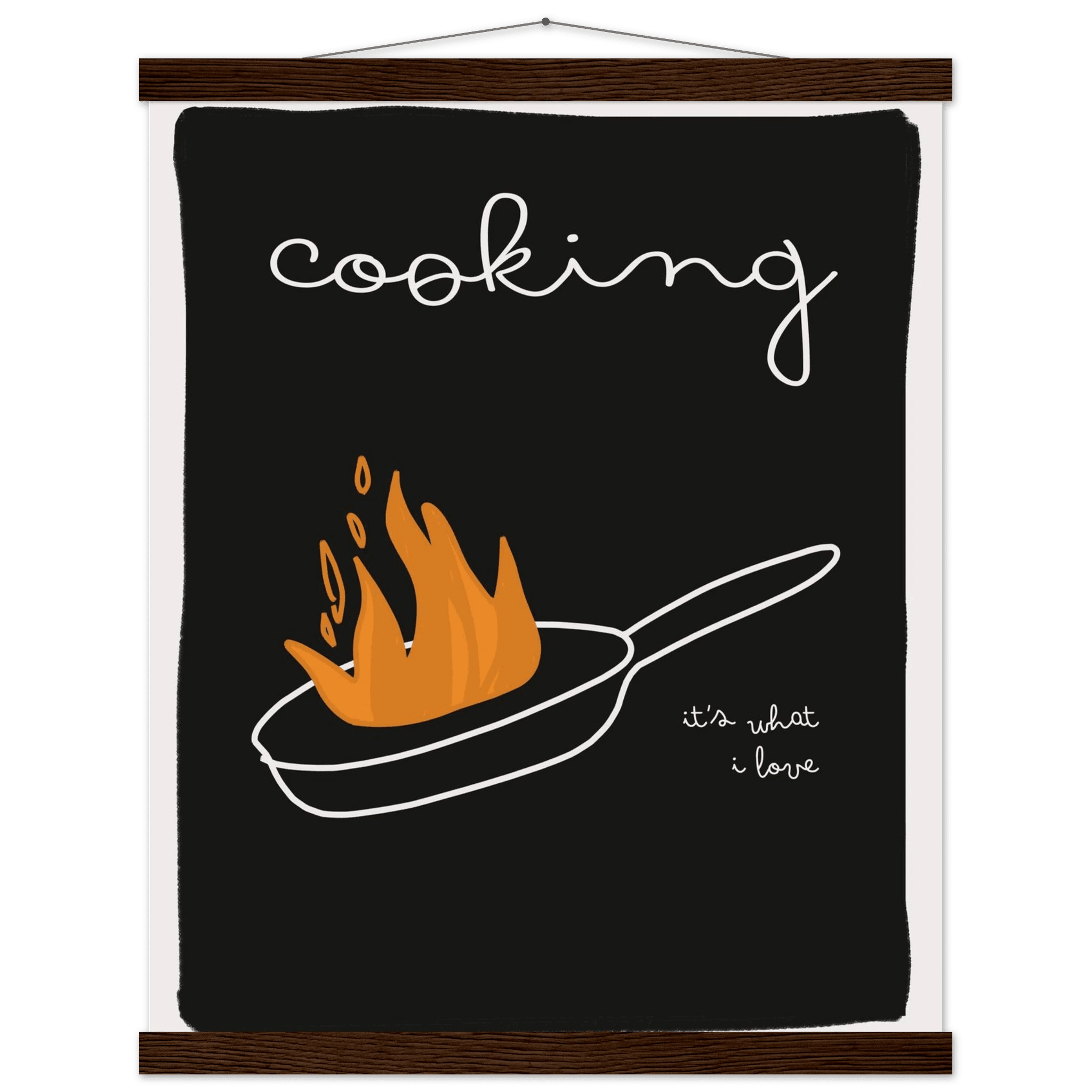 Cooking It's What I Love | Dark Kitchen Quote Wall Art Print - Evergreen Posters