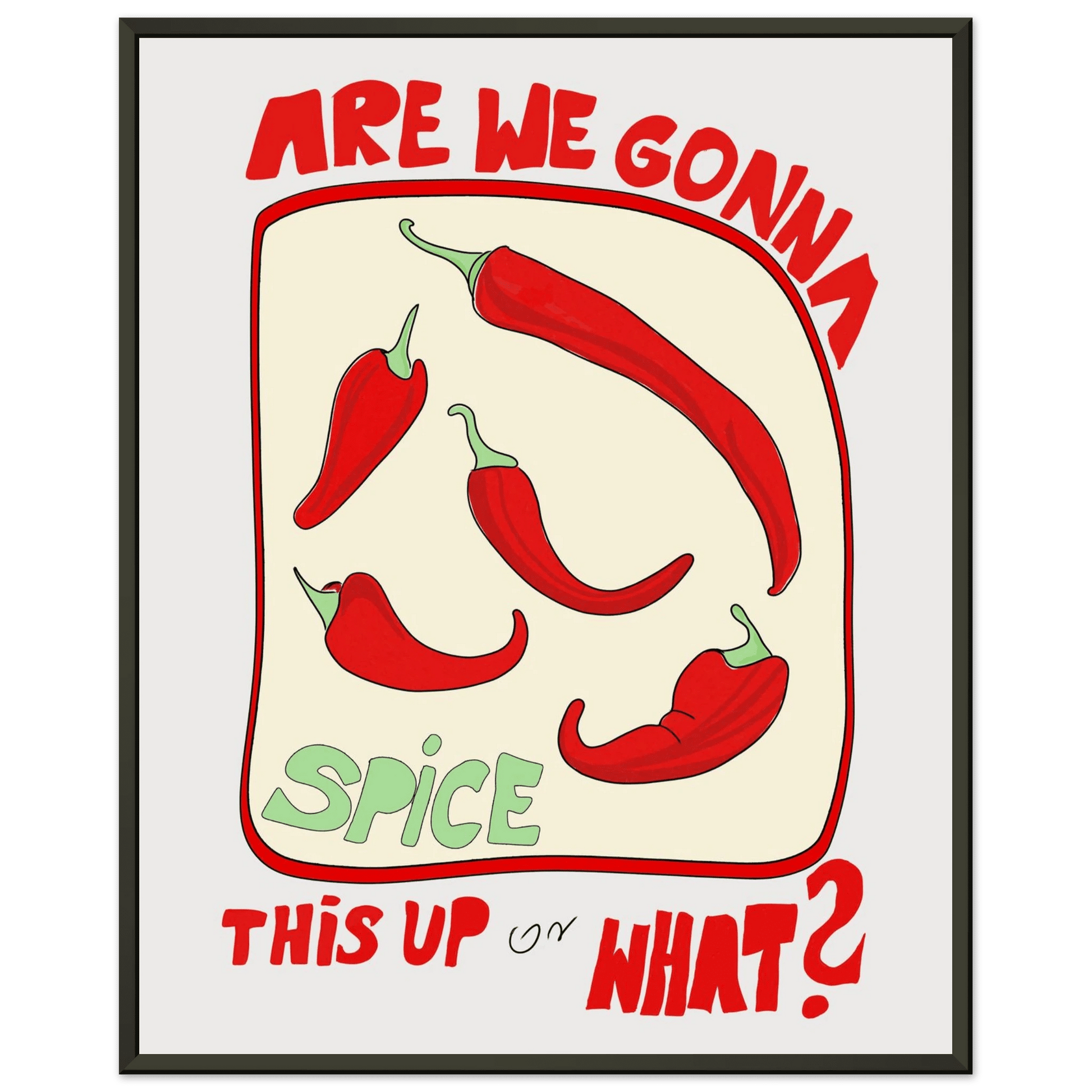 Spice This Up or What? Poster – Funny Spicy Kitchen Wall Art Print (Digital & Printed Options) - Evergreen Posters