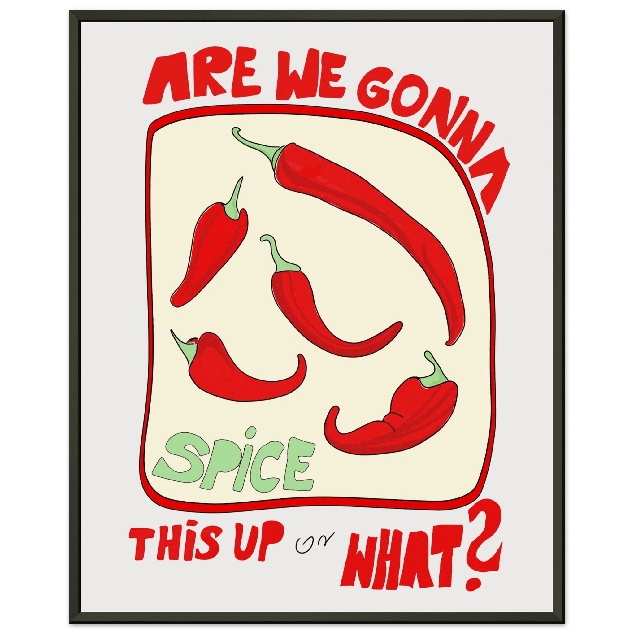 Spice This Up or What? Poster – Funny Spicy Kitchen Wall Art Print (Digital & Printed Options) - Evergreen Posters