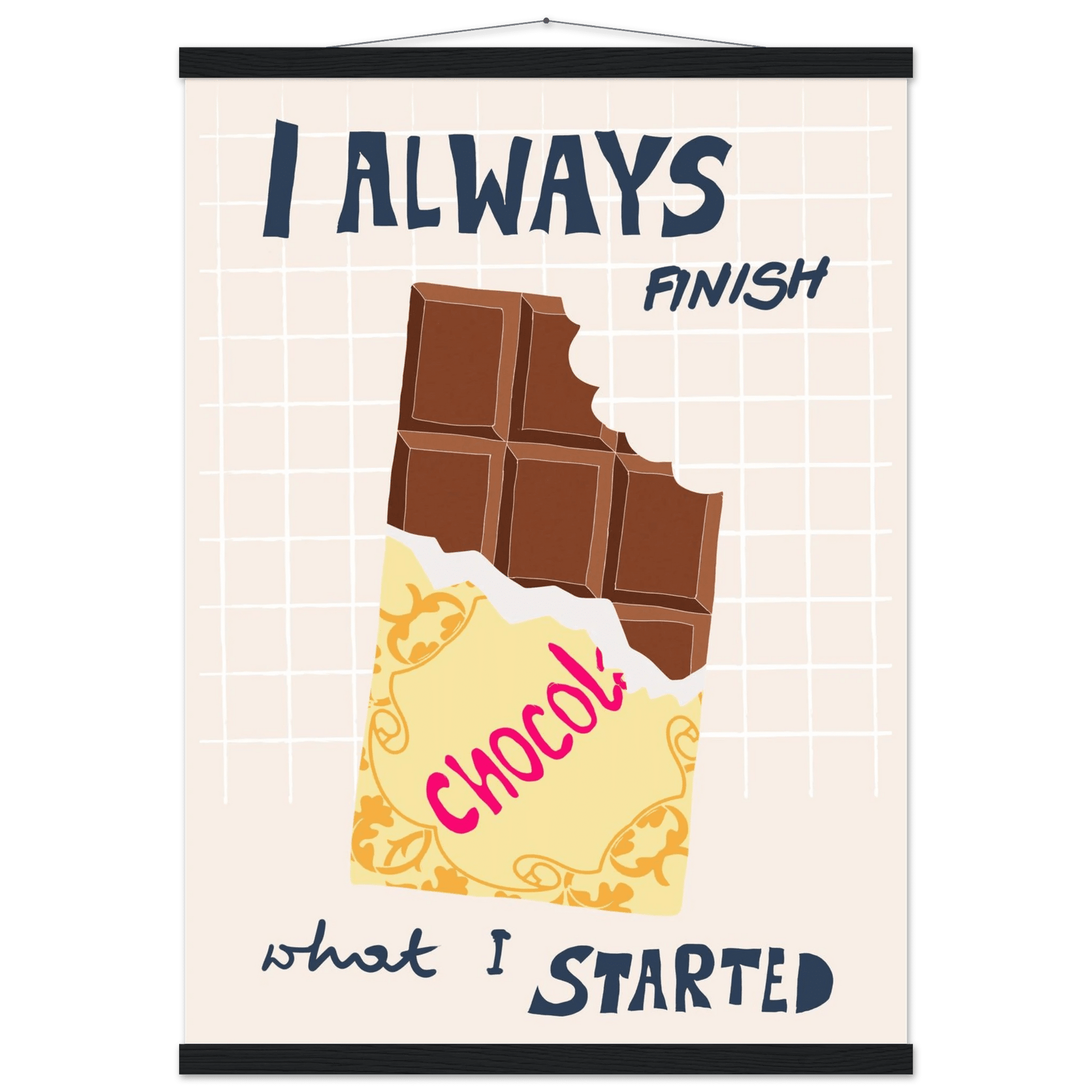 I Always Finish What I Started Poster – Funny Chocolate Kitchen Wall Art Print - Evergreen Posters